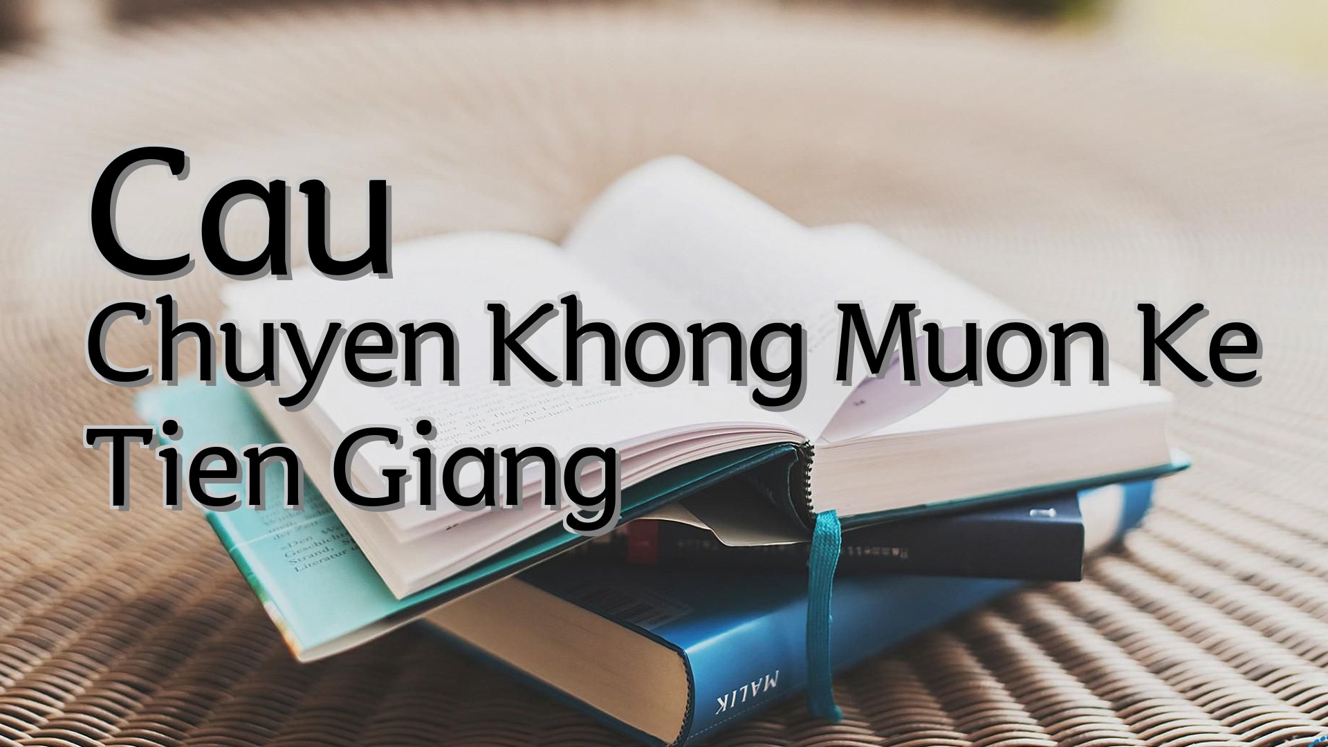 cover-Cau Chuyen Khong Muon Ke Tien Giang