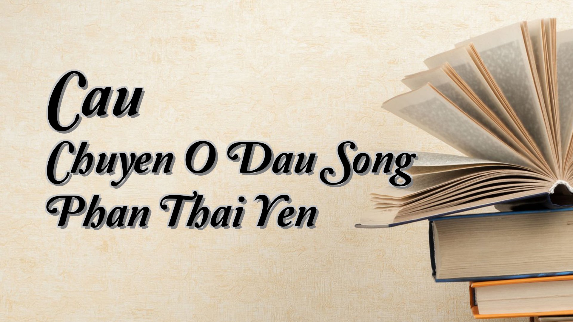 cover-Cau Chuyen O Dau Song Phan Thai Yen