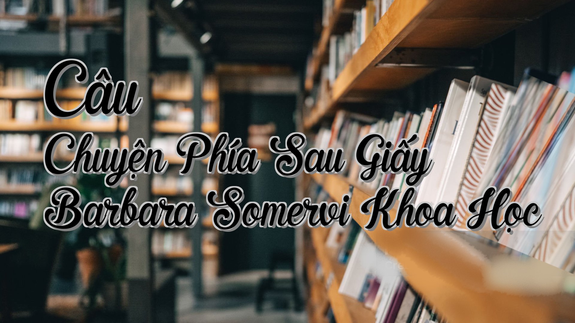cover-Câu Chuyện Phía Sau Giấy Barbara Somervi Khoa Học