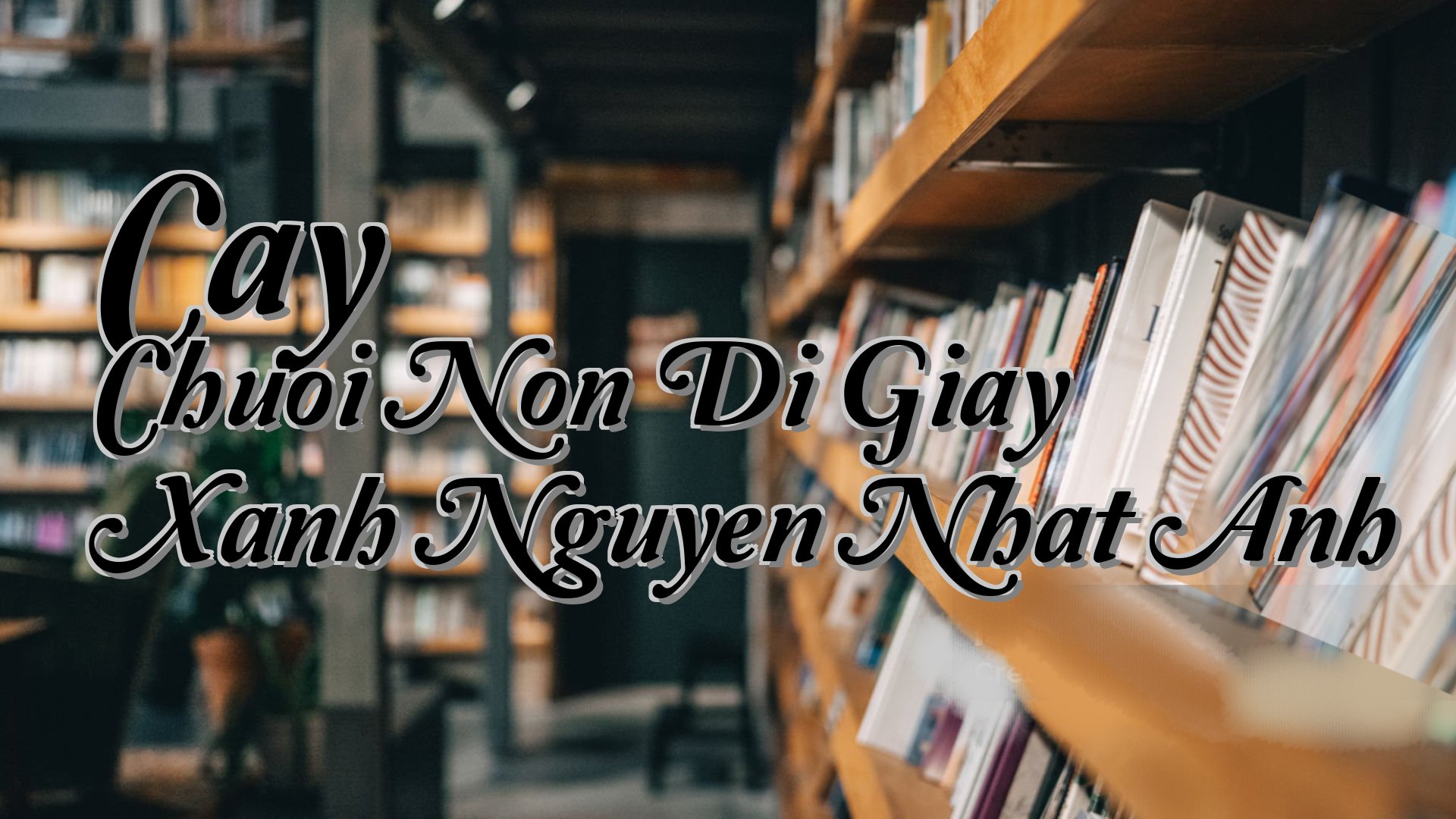 cover-Cay Chuoi Non Di Giay Xanh Nguyen Nhat Anh