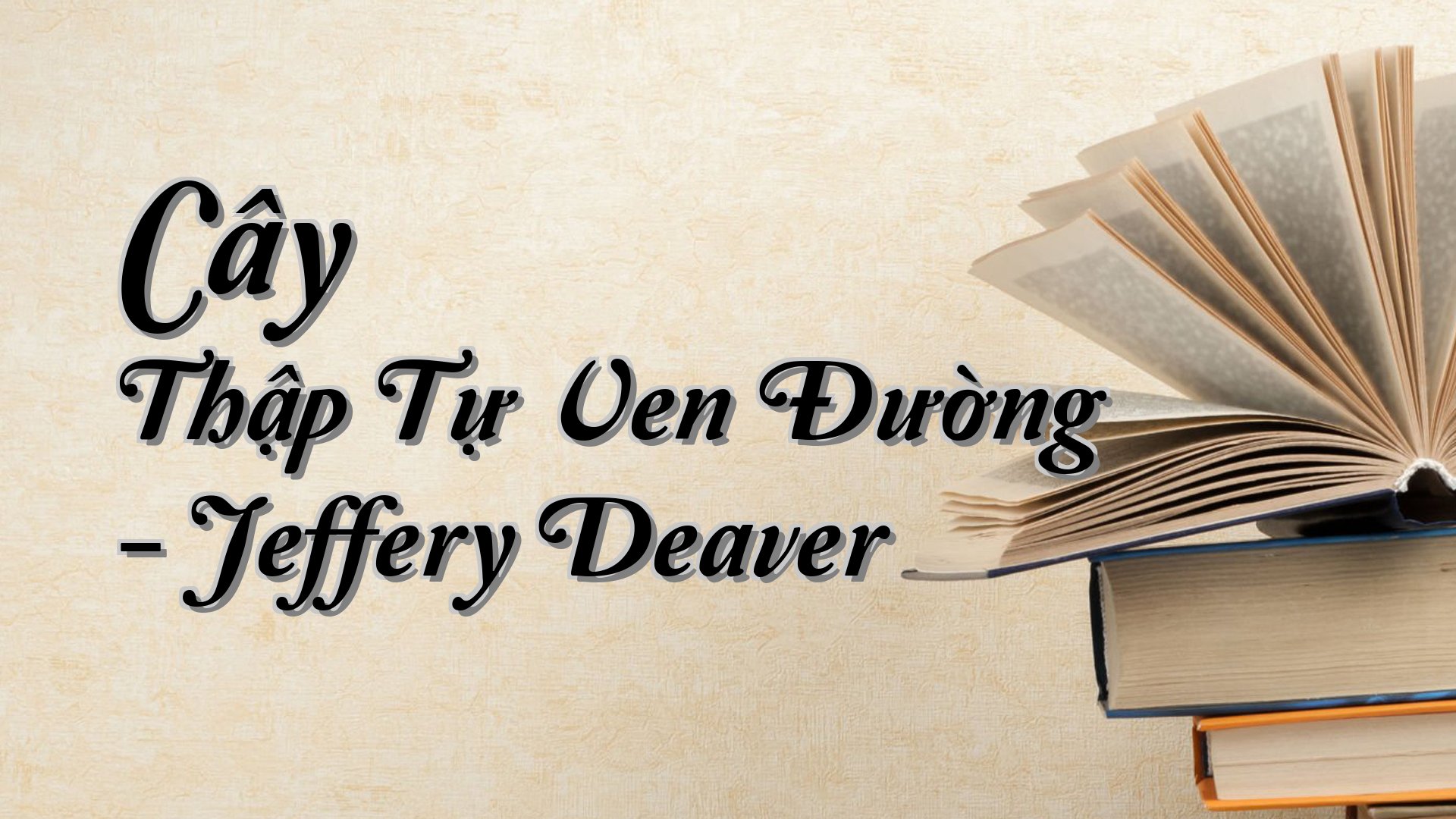 cover-Cây Thập Tự Ven Đường - Jeffery Deaver