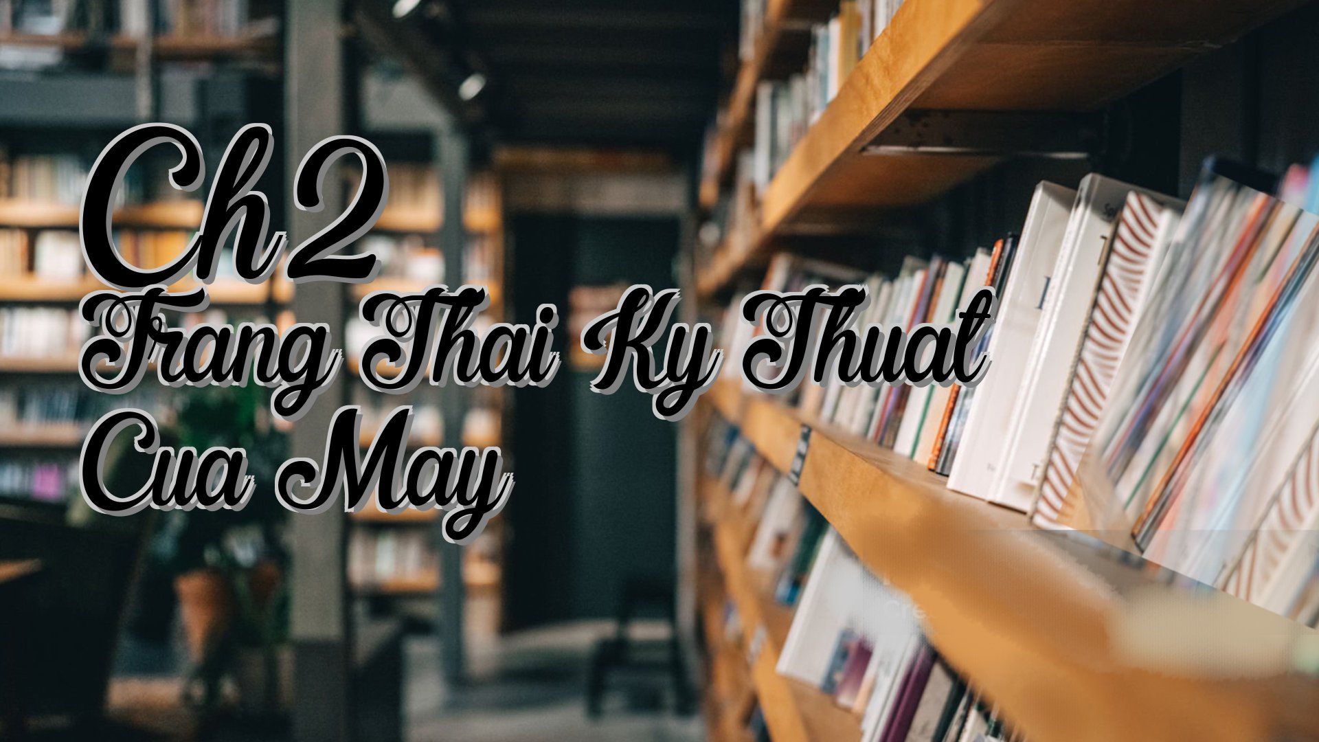 cover-Ch2 Trang Thai Ky Thuat Cua May