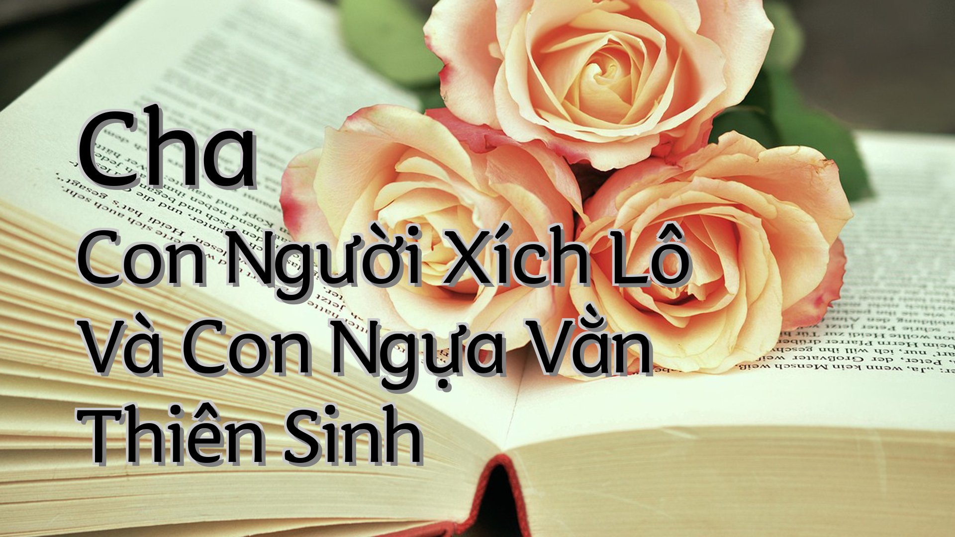cover-Cha Con Người Xích Lô Và Con Ngựa Vằn Thiên Sinh