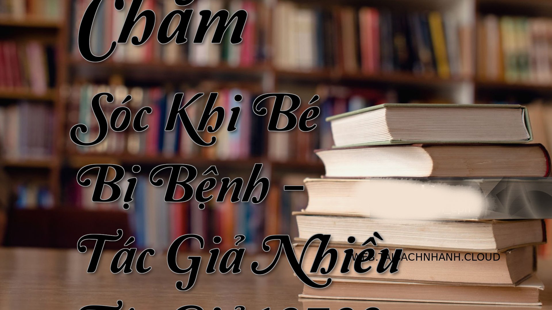 Cover Cham Soc Khi Be Bi B.jpg