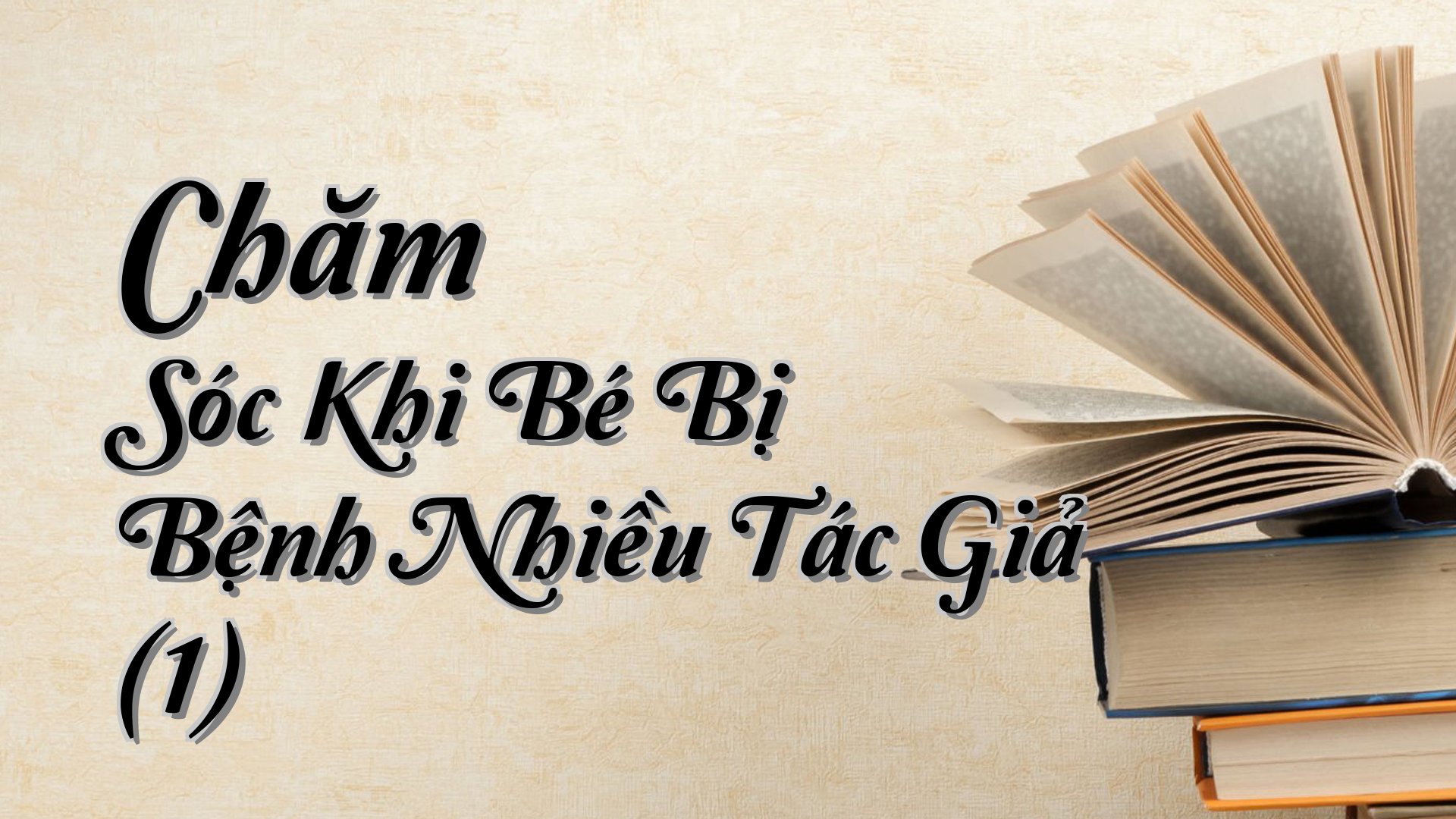 cover-Chăm Sóc Khi Bé Bị Bệnh Nhiều Tác Giả (1)