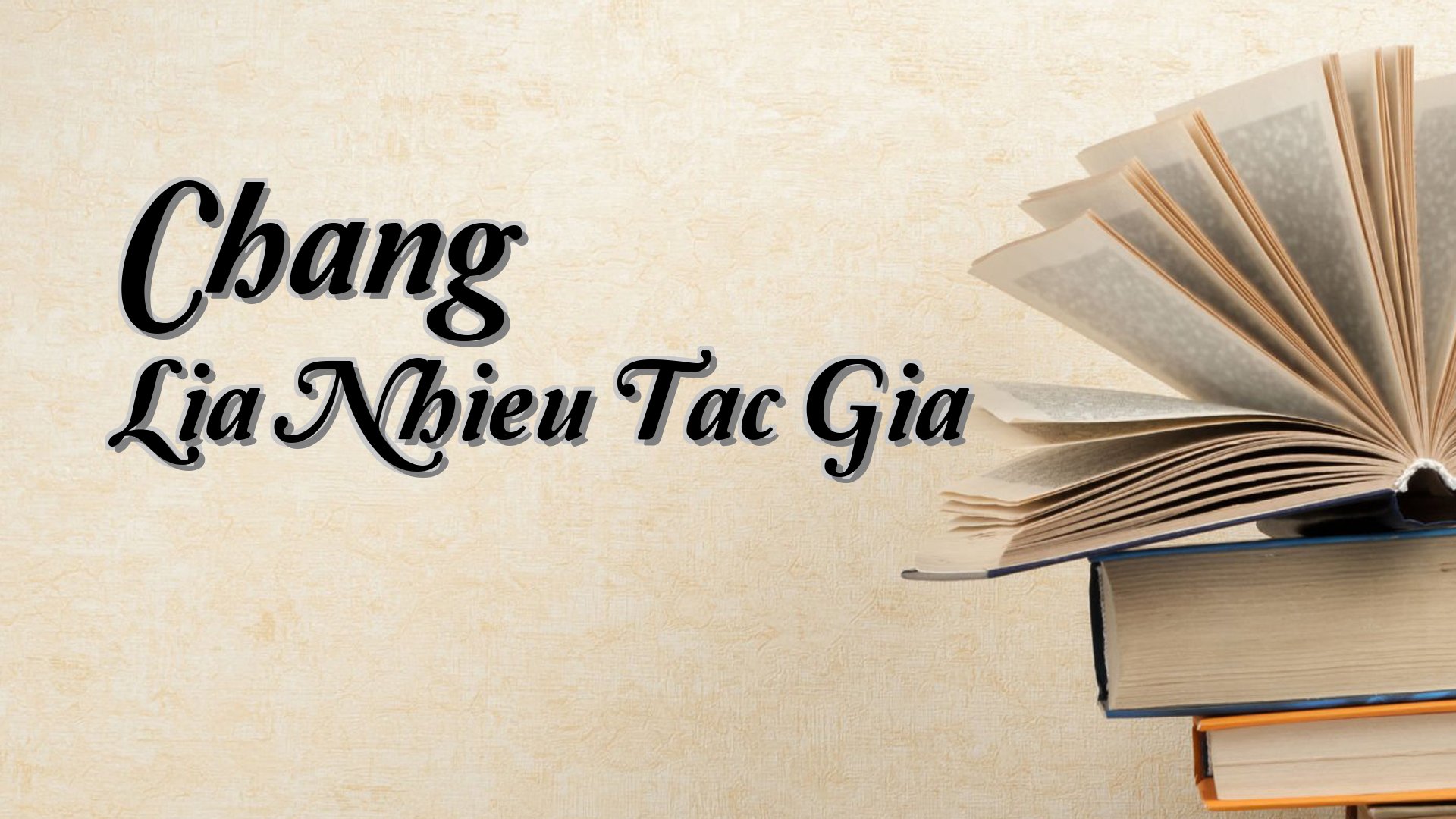 Cover image for Chang Lia Nhieu Tac Gia