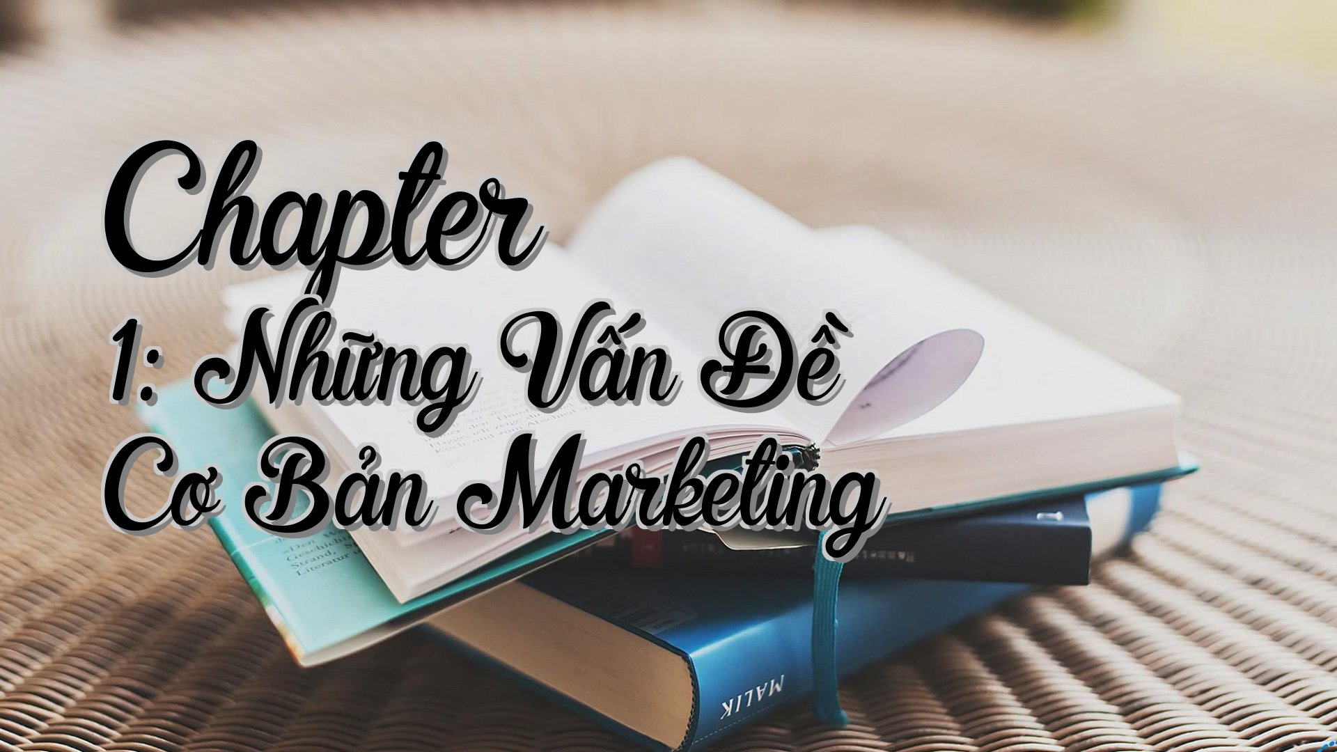 cover-Chapter 1: Những Vấn Đề Cơ Bản Marketing