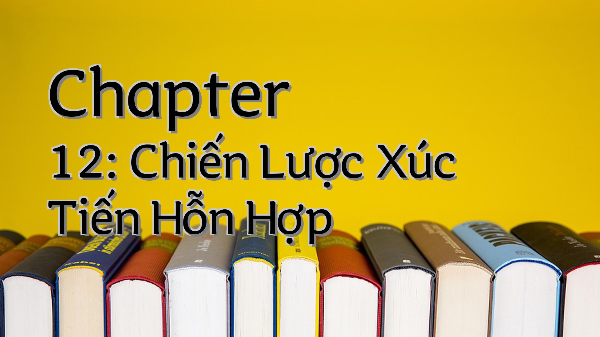 cover-Chapter 12: Chiến Lược Xúc Tiến Hỗn Hợp