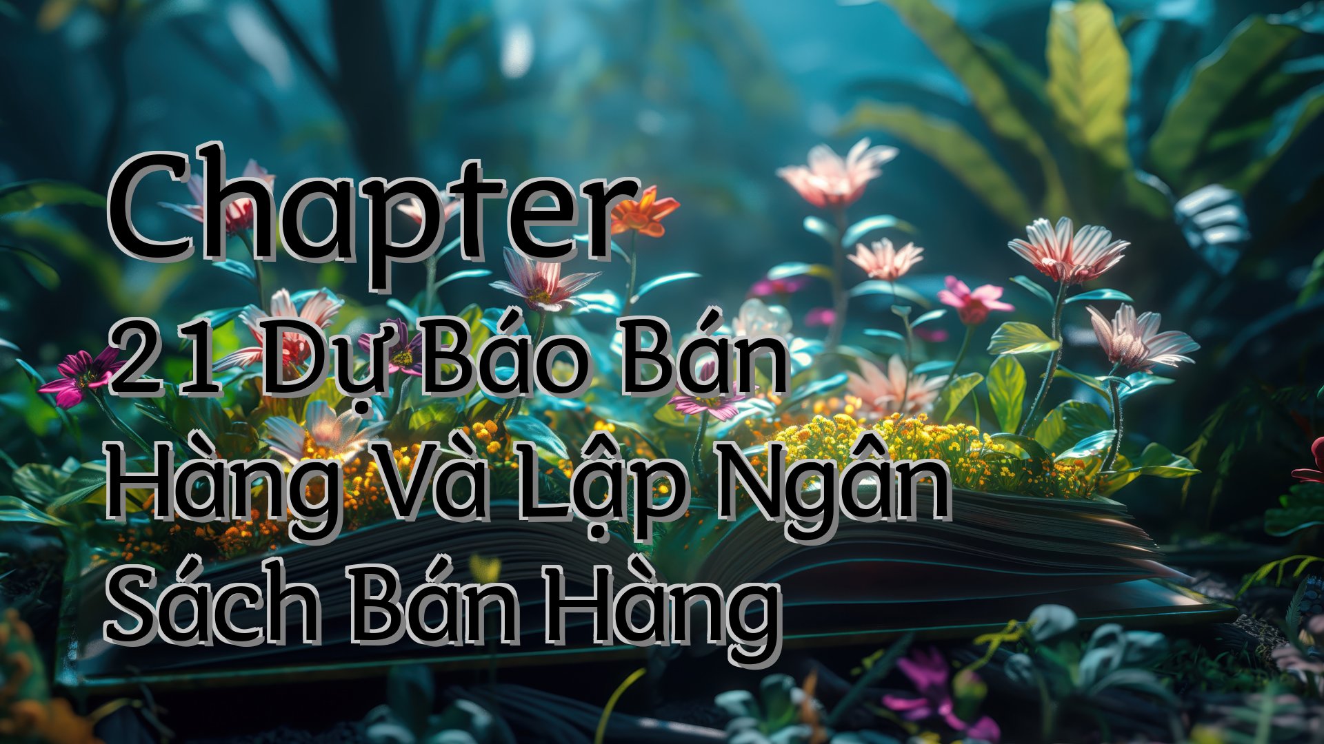 cover-Chapter 21 Dự Báo Bán Hàng Và Lập Ngân Sách Bán Hàng