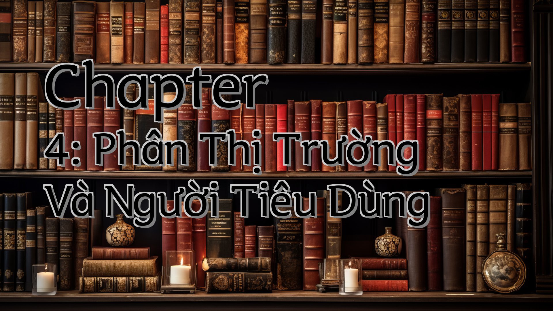 cover-Chapter 4: Phân Thị Trường Và Người Tiêu Dùng