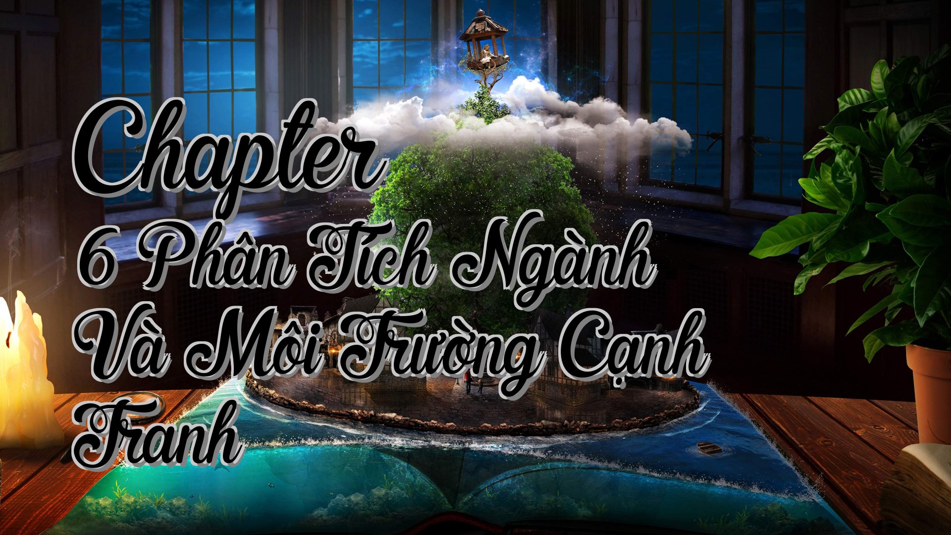 cover-Chapter 6 Phân Tích Ngành Và Môi Trường Cạnh Tranh