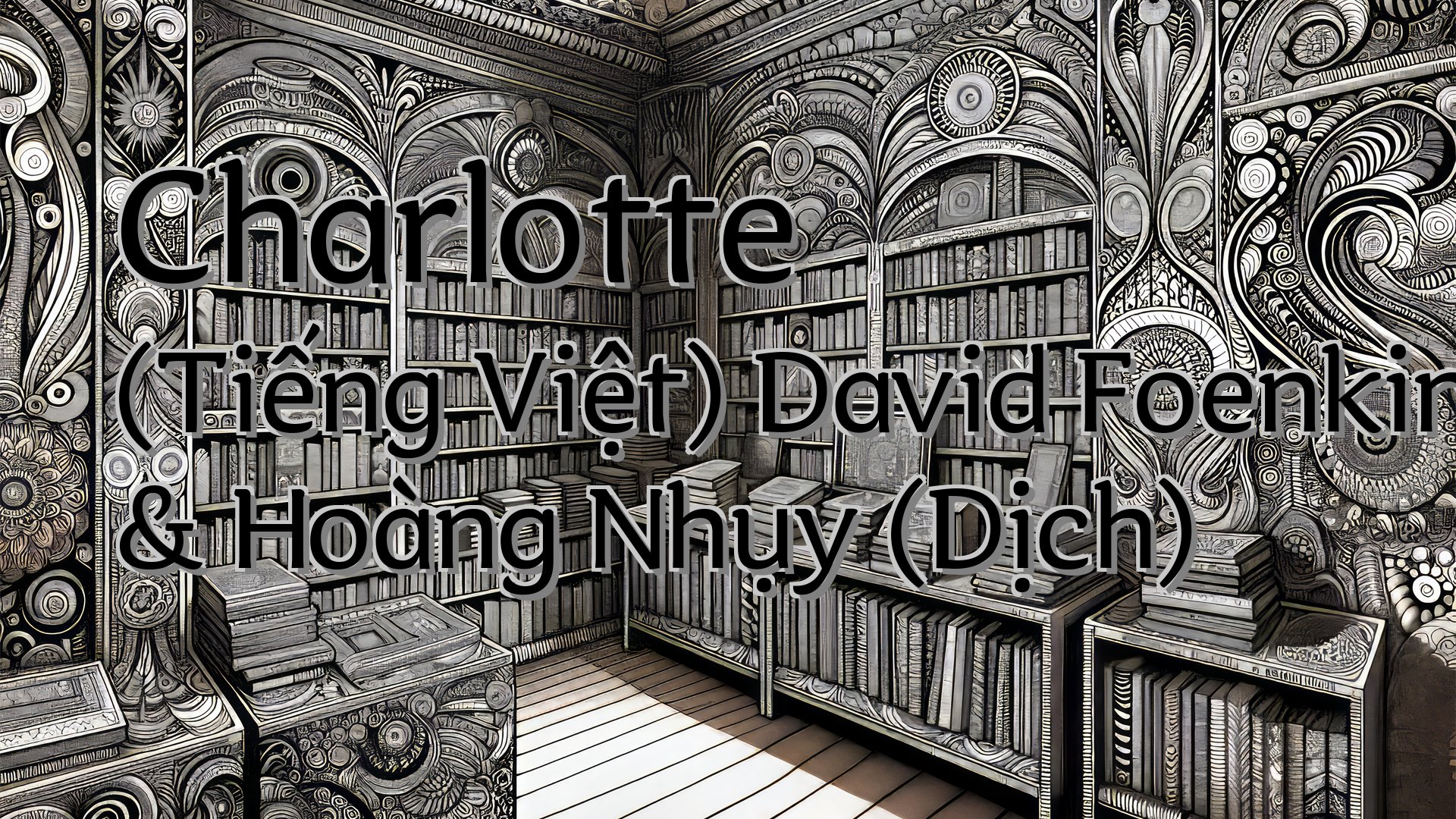 cover-Charlotte (Tiếng Việt) David Foenkinos & Hoàng Nhụy (Dịch)