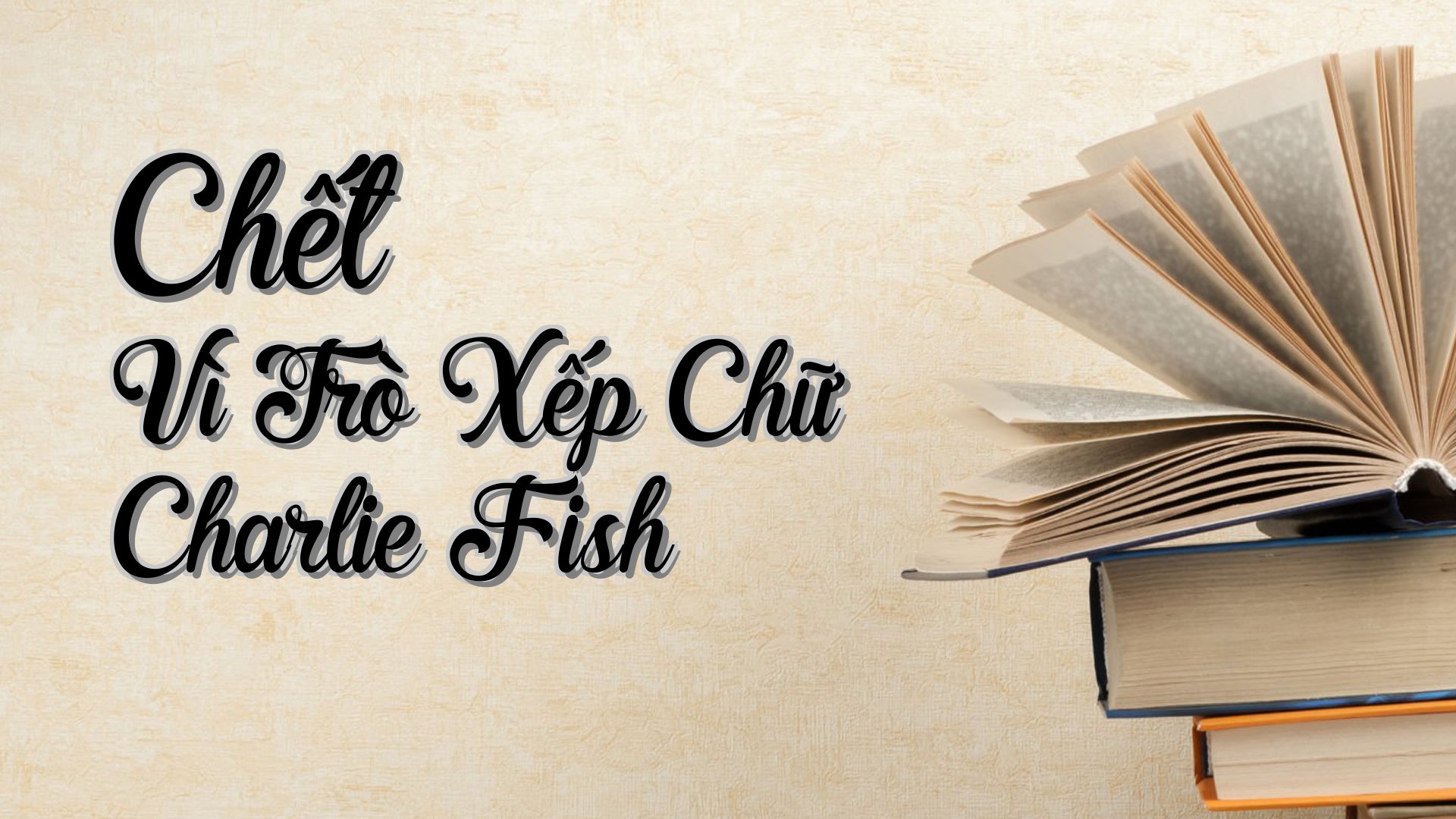 cover-Chết Vì Trò Xếp Chữ Charlie Fish