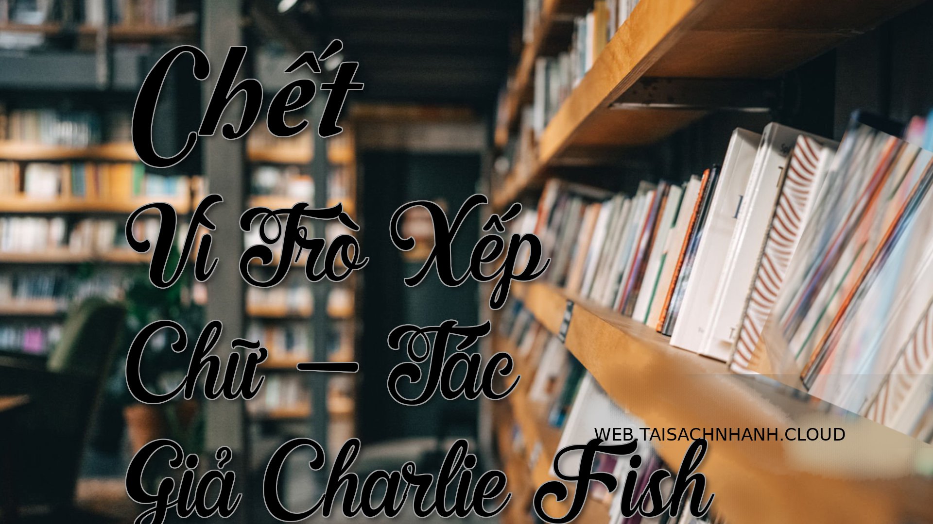 Cover Chet Vi Tro Xep Chu.jpg