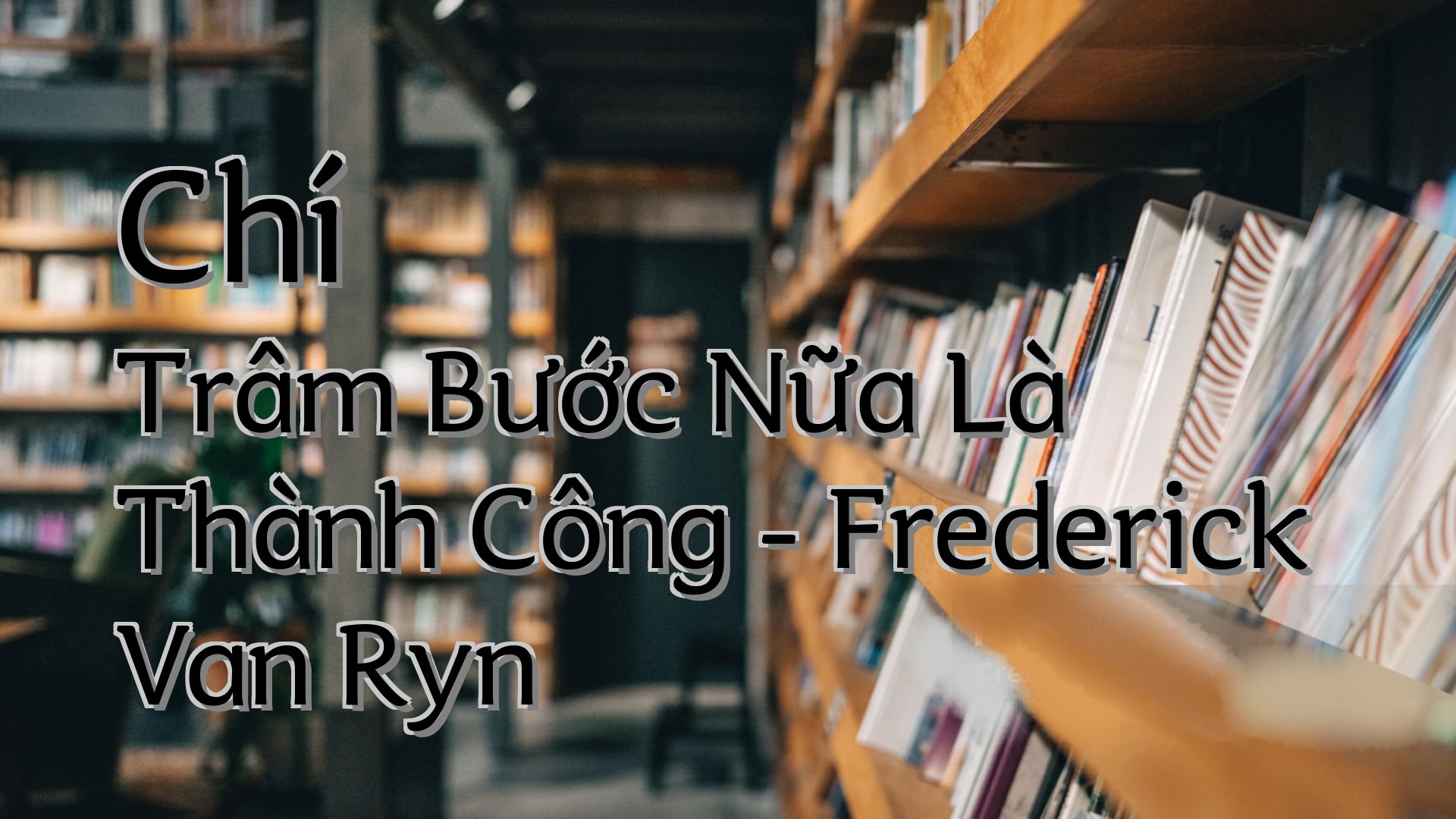 cover-Chí Trâm Bước Nữa Là Thành Công - Frederick Van Ryn