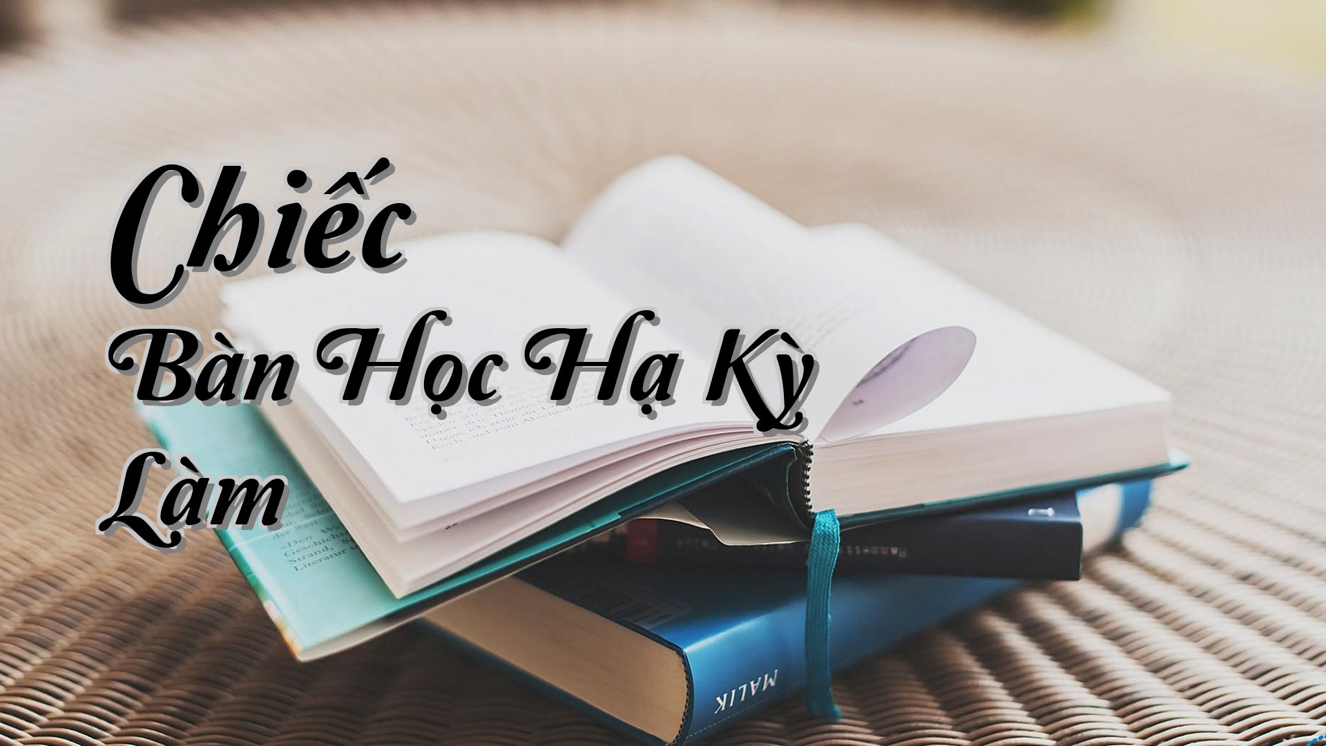 cover-Chiếc Bàn Học Hạ Kỳ Làm