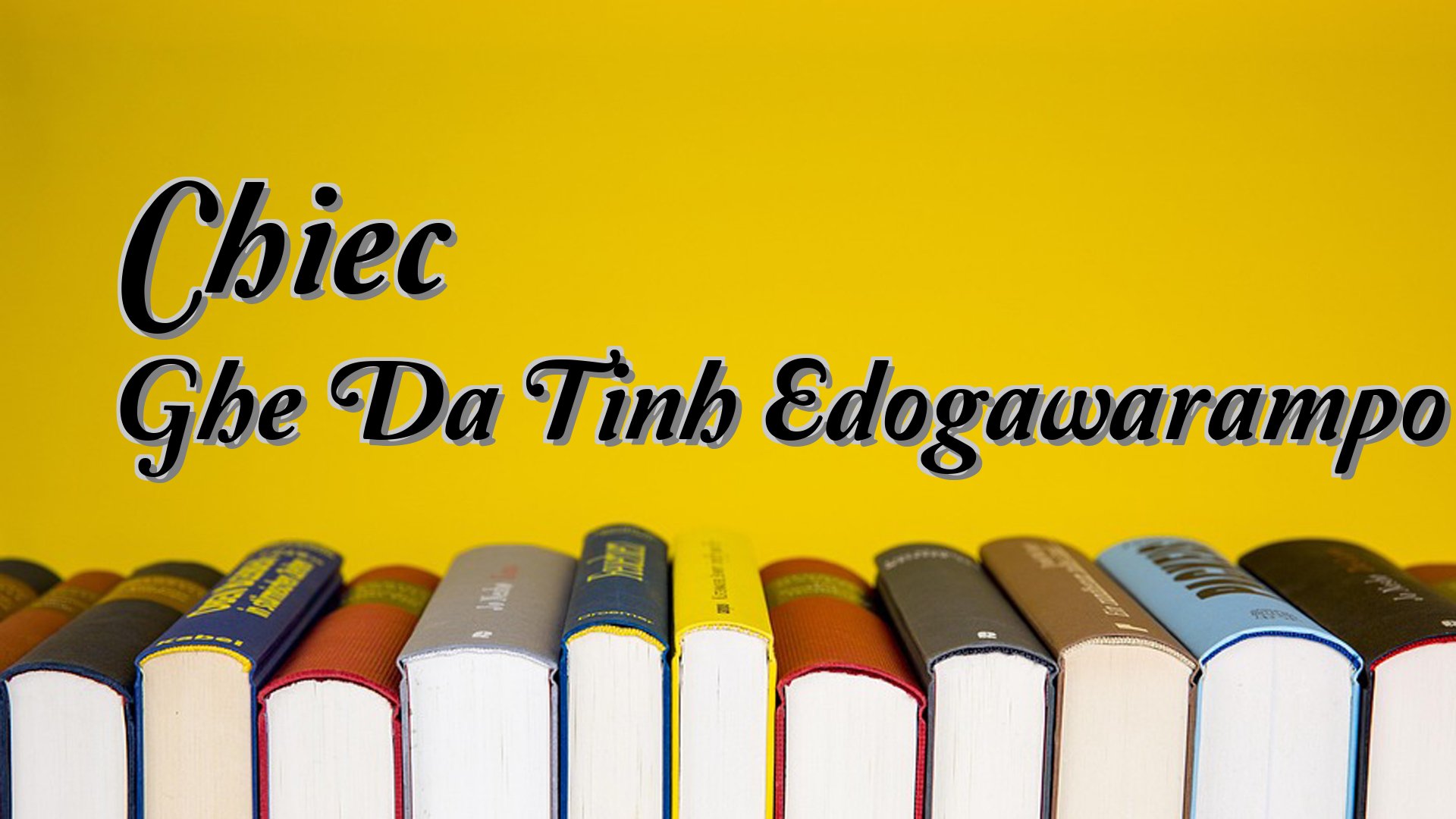 Cover image for Chiec Ghe Da Tinh Edogawarampo