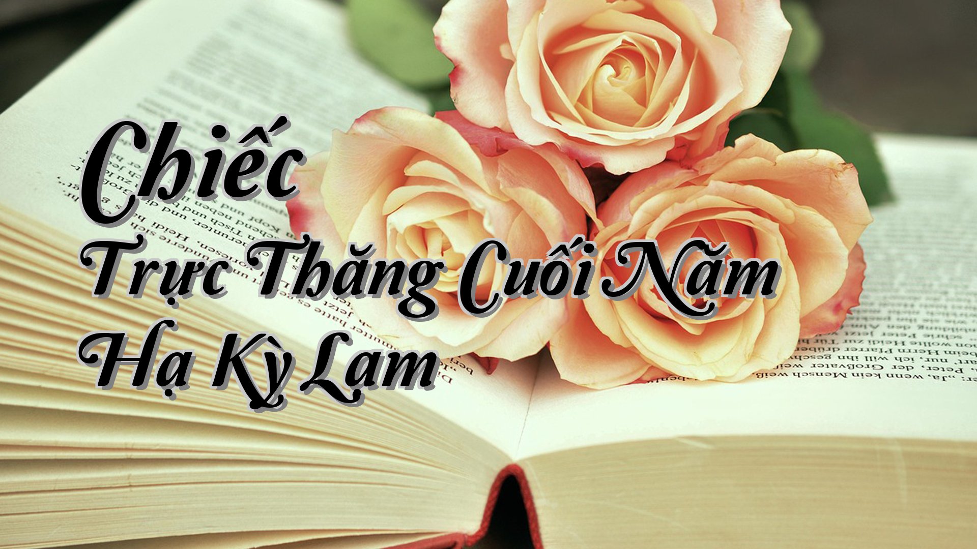 cover-Chiếc Trực Thăng Cuối Năm Hạ Kỳ Lạm
