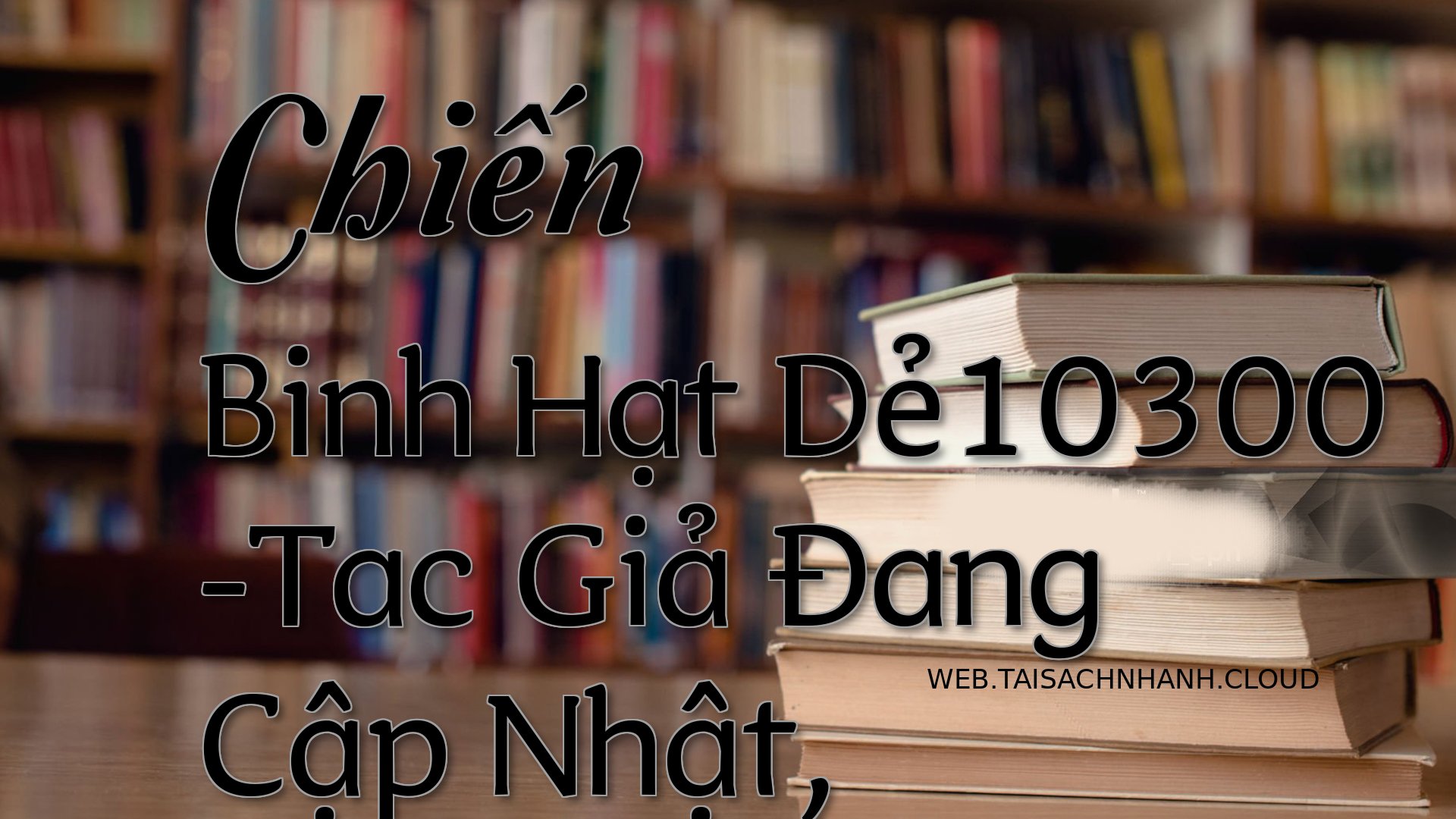 Cover Chien Binh Hat De103.jpg