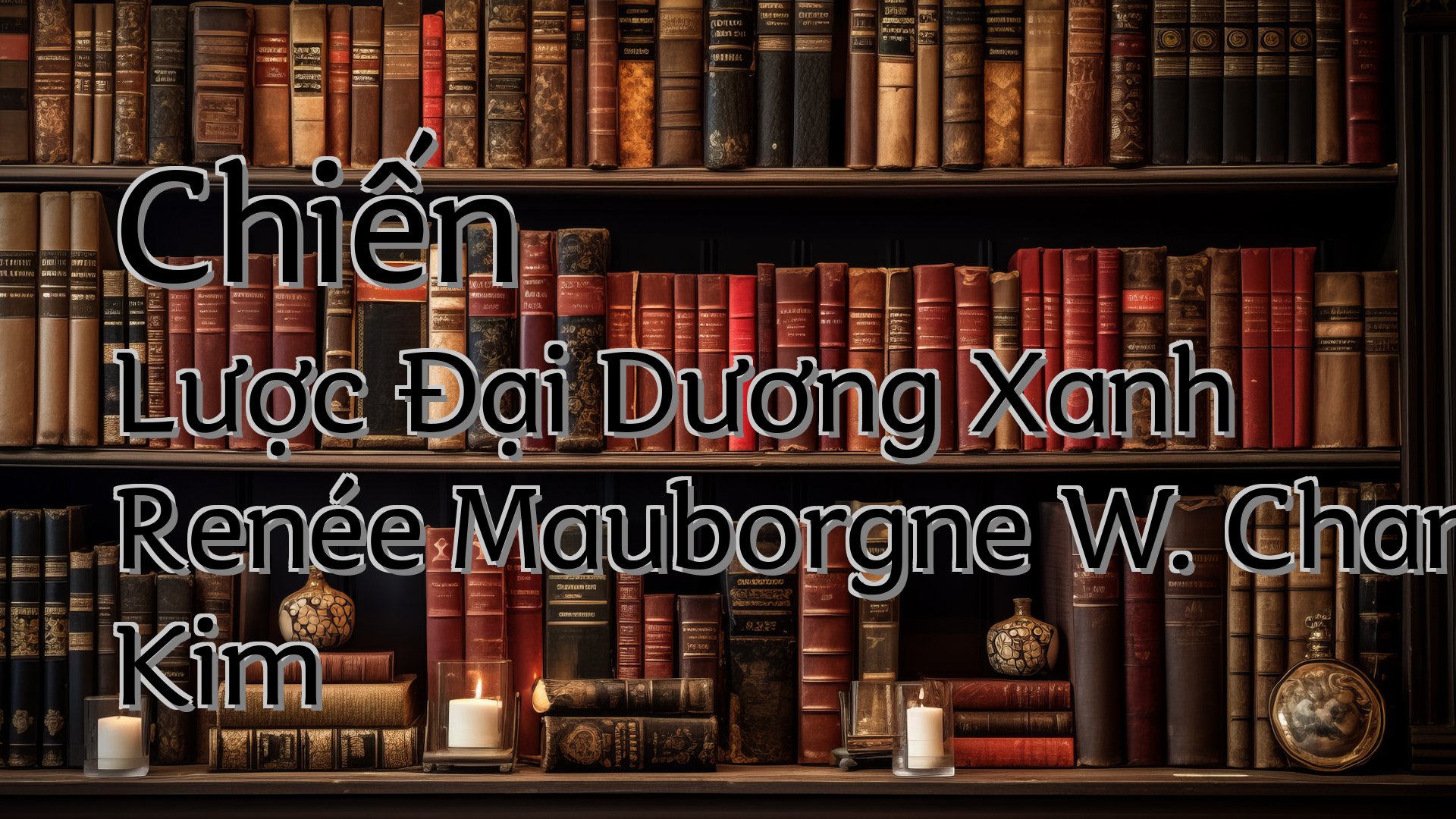 cover-Chiến Lược Đại Dương Xanh Renée Mauborgne W. Chan Kim