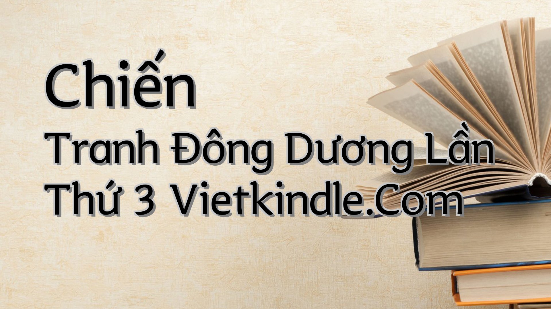 cover-Chiến Tranh Đông Dương Lần Thứ 3 Vietkindle.Com