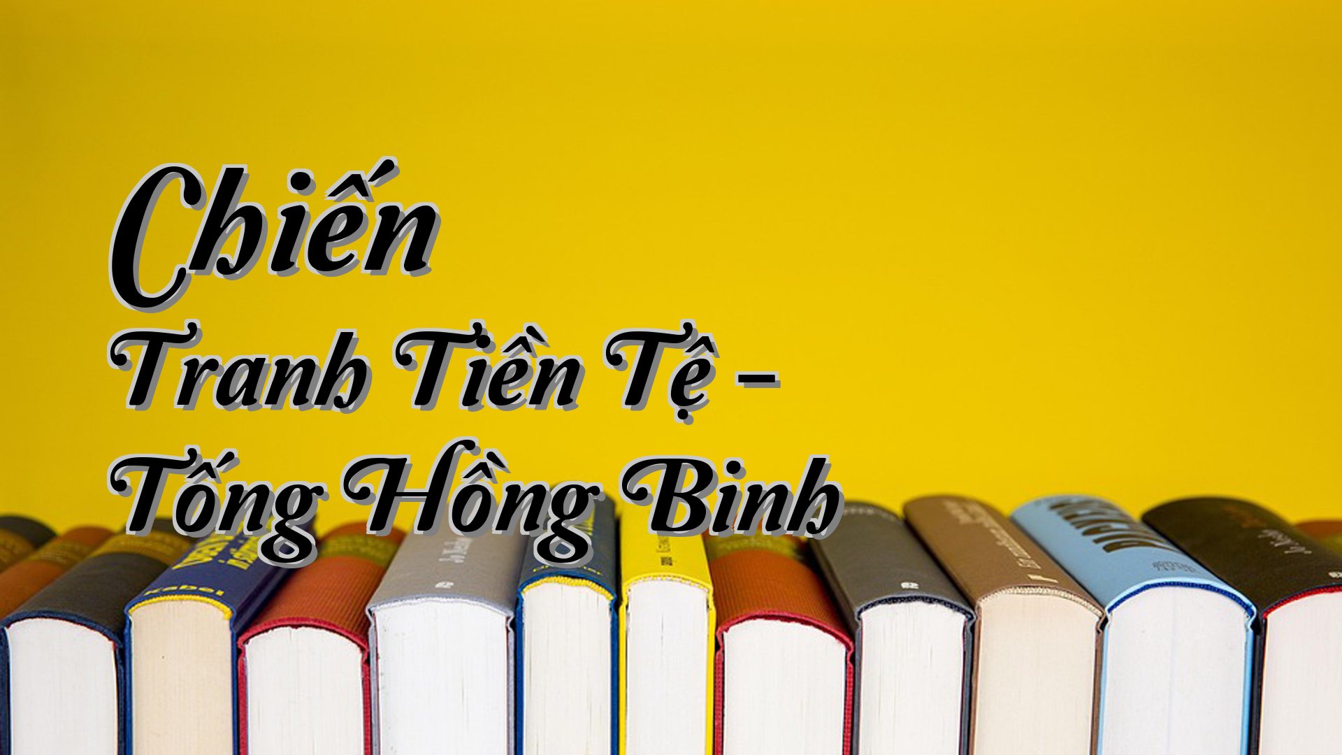cover-Chiến Tranh Tiền Tệ - Tống Hồng Binh