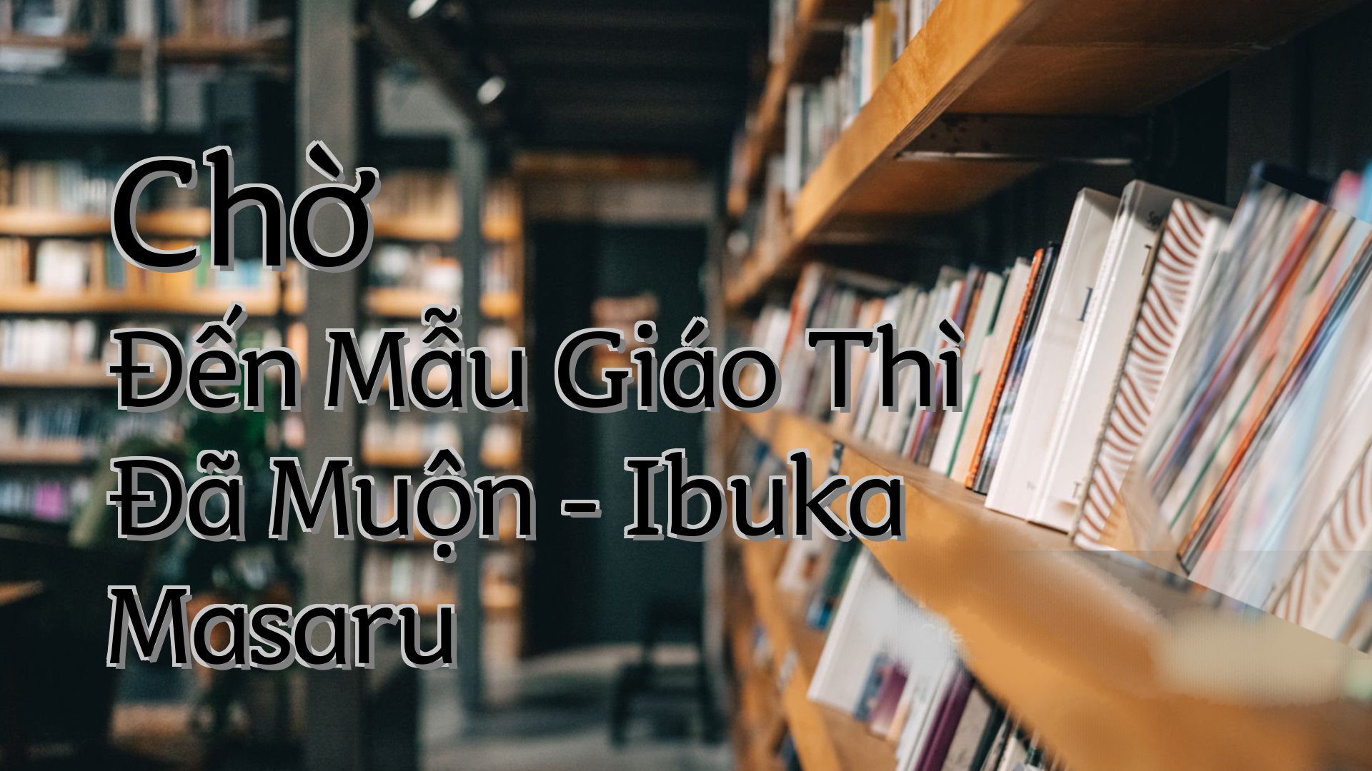 cover-Chờ Đến Mẫu Giáo Thì Đã Muộn - Ibuka Masaru