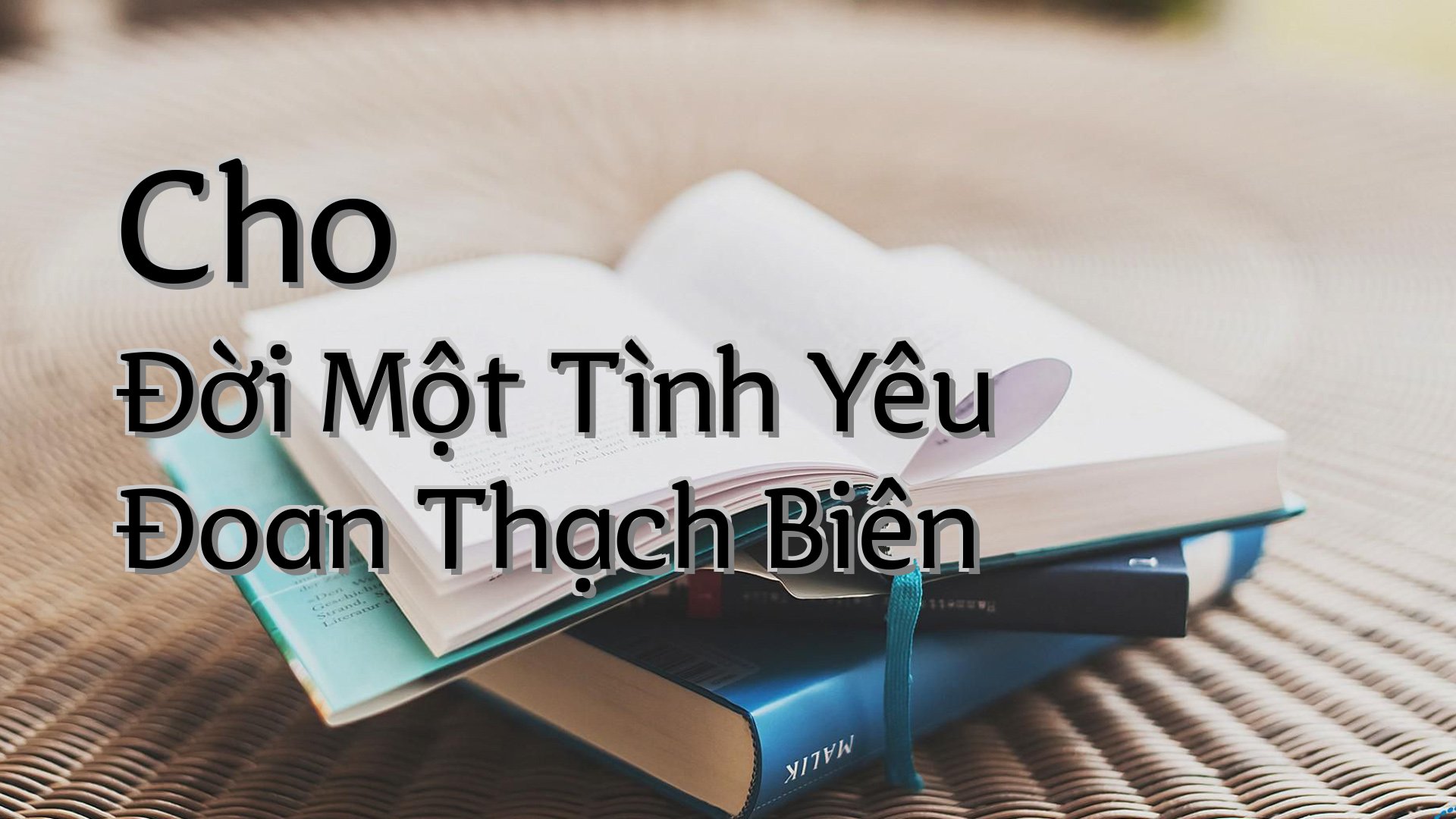 cover-Cho Đời Một Tình Yêu Đoan Thạch Biên