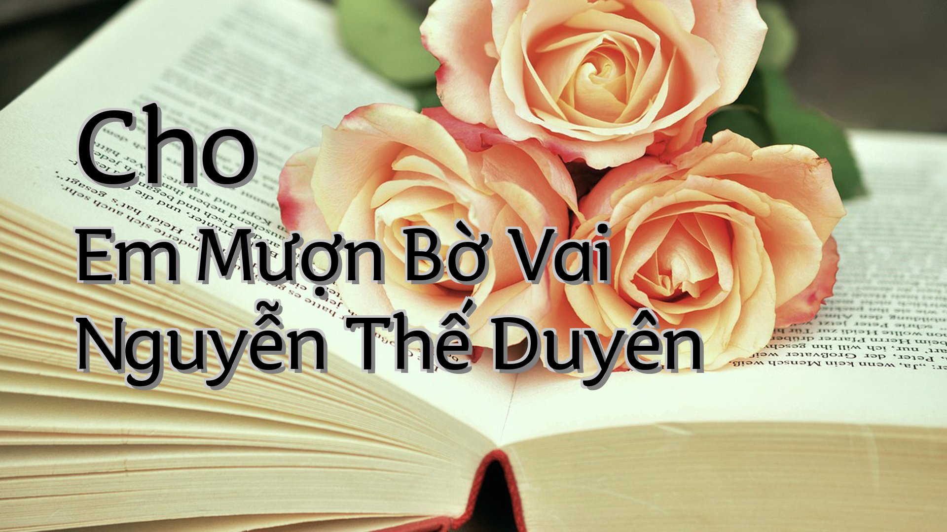 cover-Cho Em Mượn Bờ Vai Nguyễn Thế Duyên