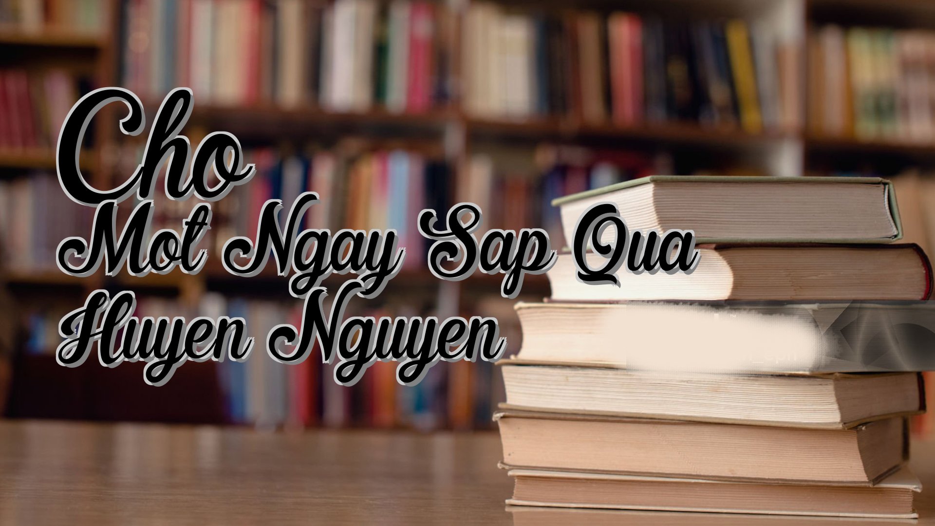 cover-Cho Mot Ngay Sap Qua Huyen Nguyen