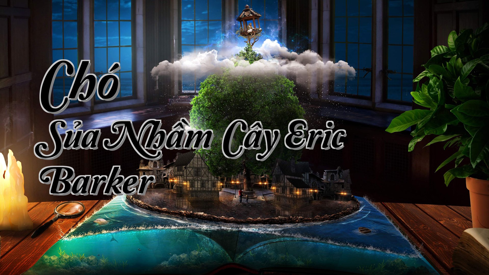 Cover image for Chó Sủa Nhầm Cây Eric Barker