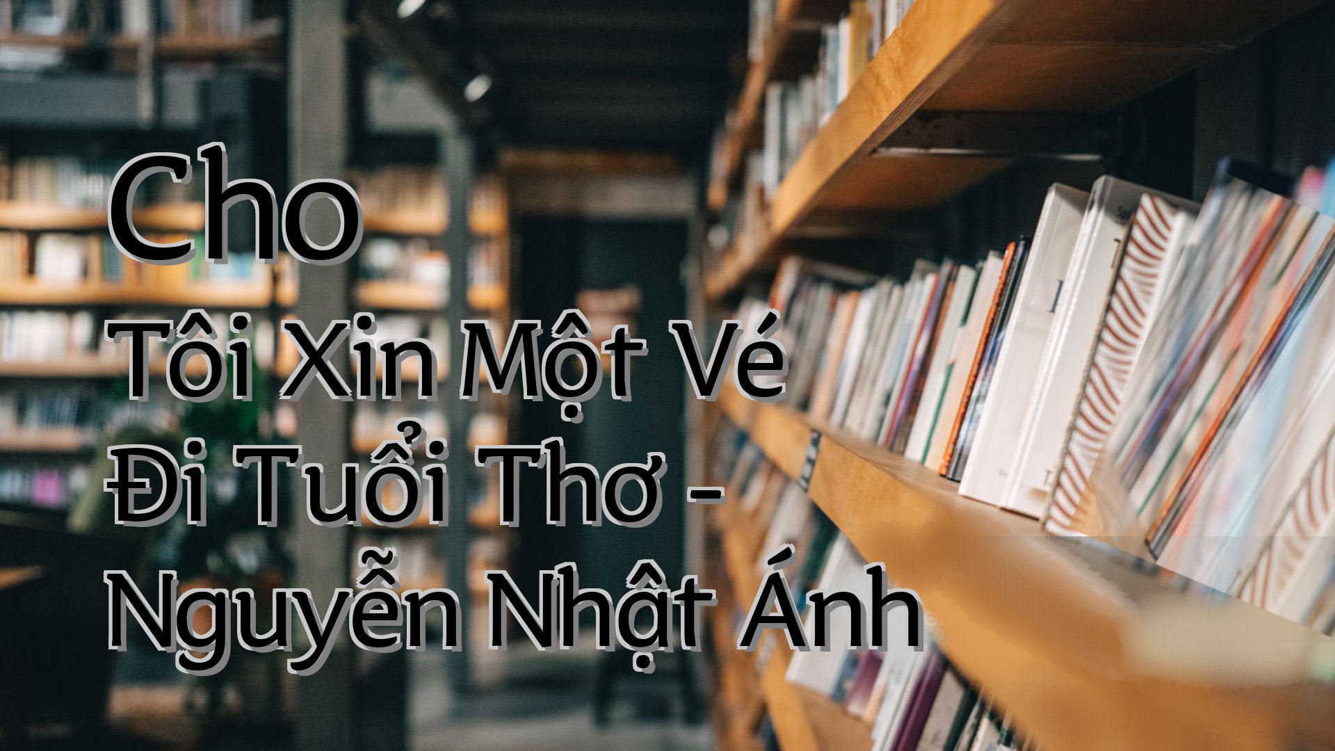 cover-Cho Tôi Xin Một Vé Đi Tuổi Thơ - Nguyễn Nhật Ánh