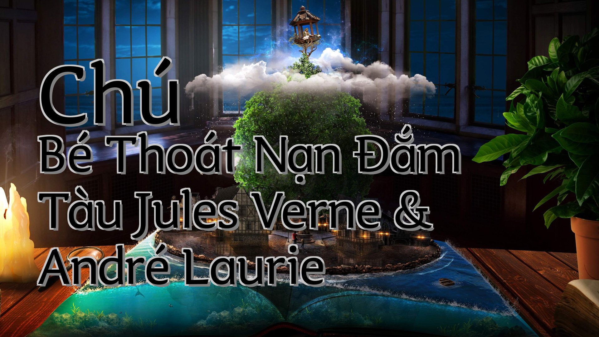 cover-Chú Bé Thoát Nạn Đắm Tàu Jules Verne & André Laurie