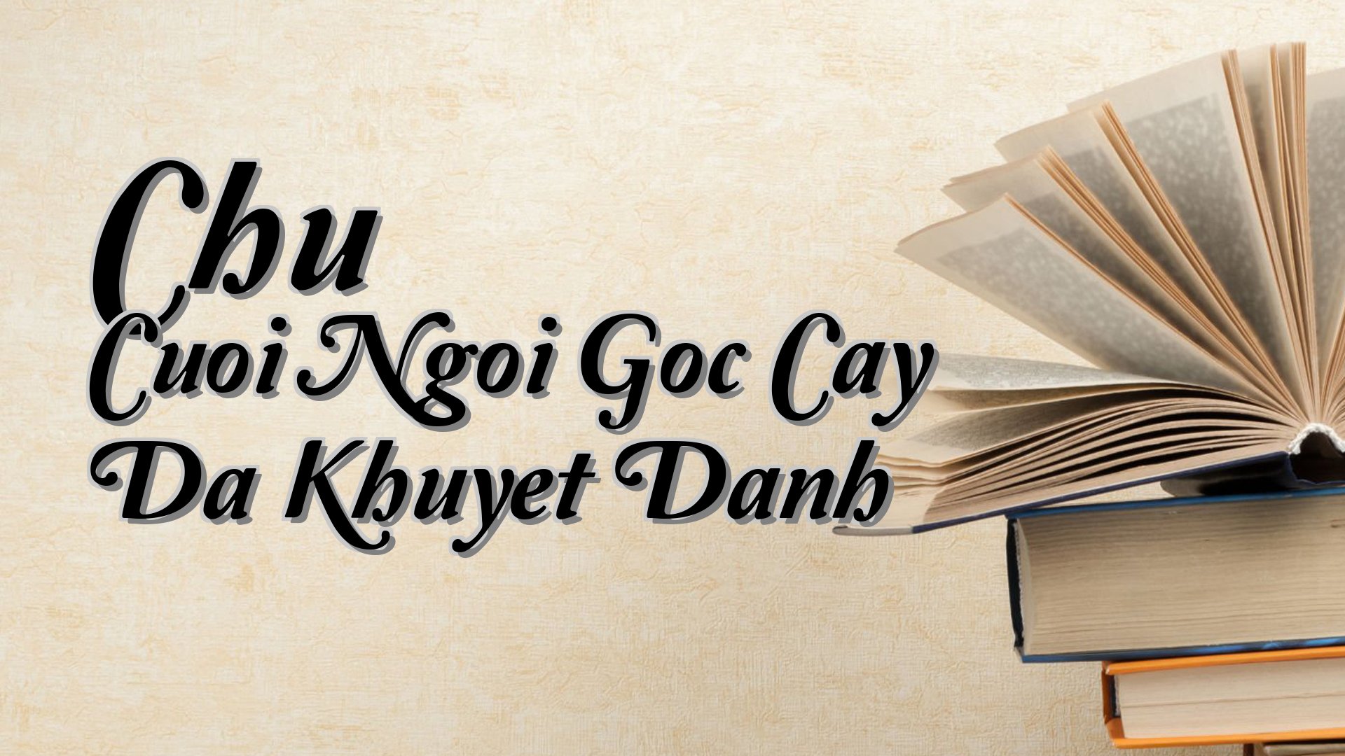 cover-Chu Cuoi Ngoi Goc Cay Da Khuyet Danh