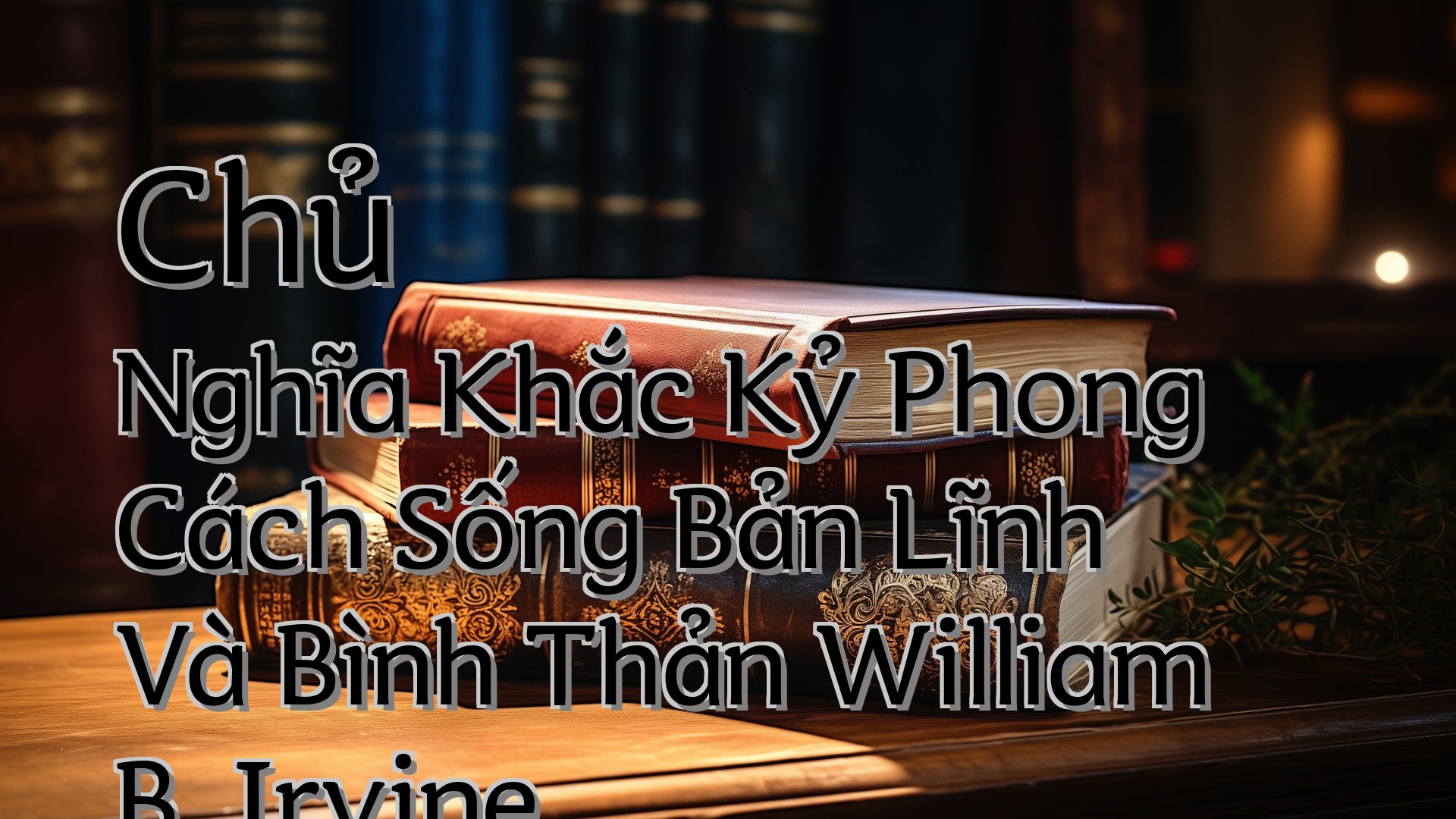 Cover image for Chủ Nghĩa Khắc Kỷ Phong Cách Sống Bản Lĩnh Và Bình Thản William B. Irvine