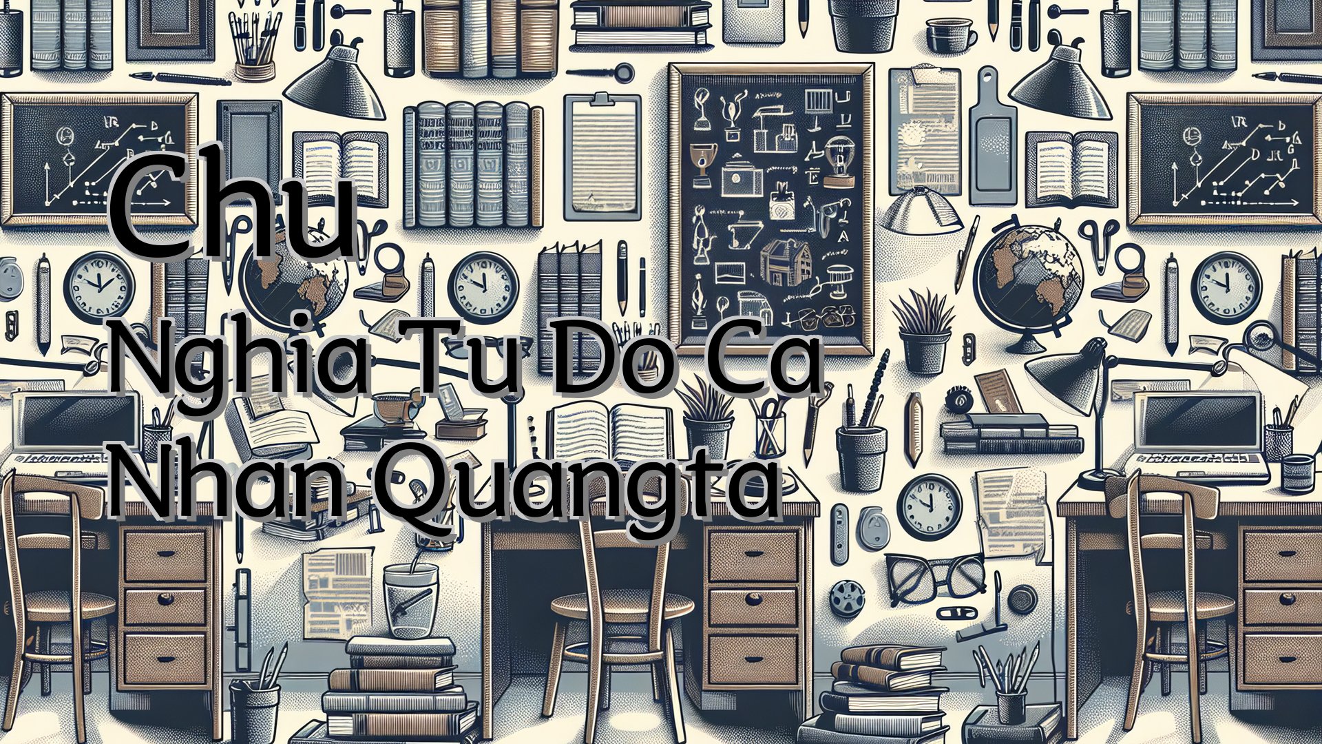 Cover image for Chu Nghia Tu Do Ca Nhan Quangta