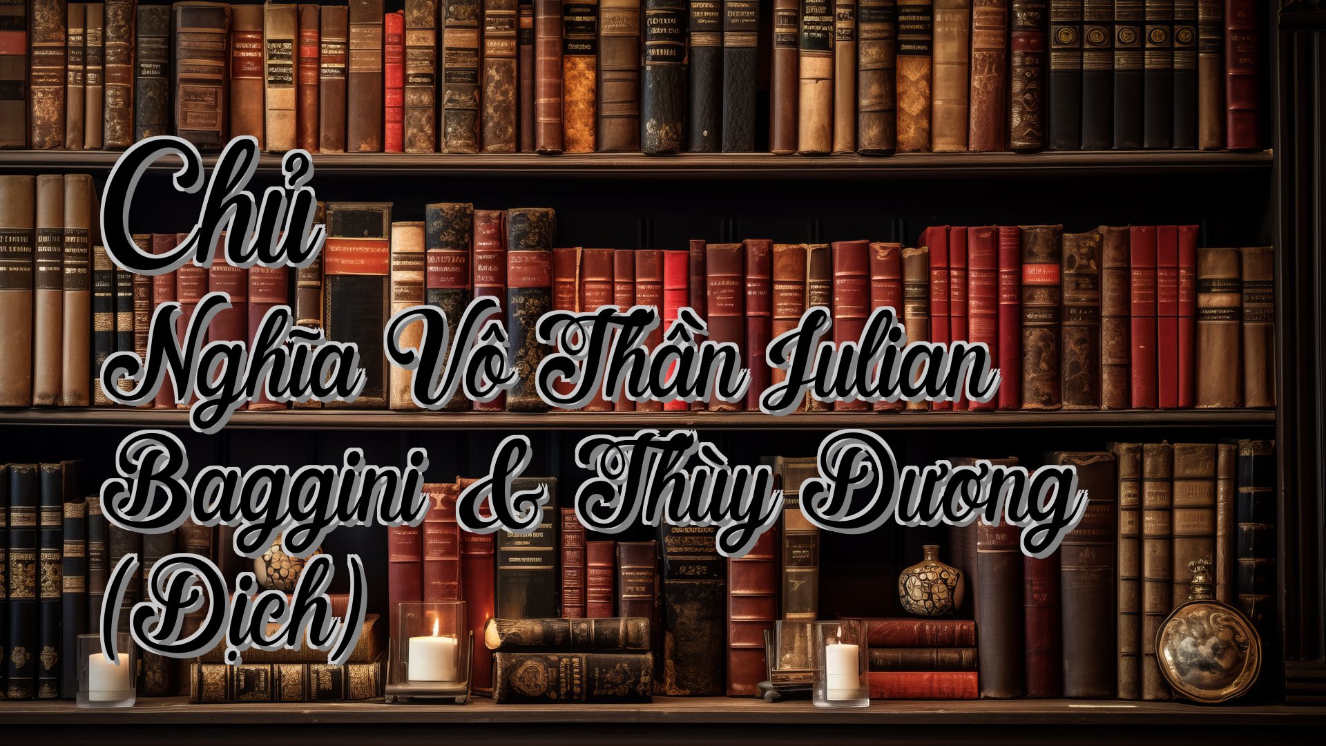 Cover image for Chủ Nghĩa Vô Thần Julian Baggini & Thùy Dương (Dịch)