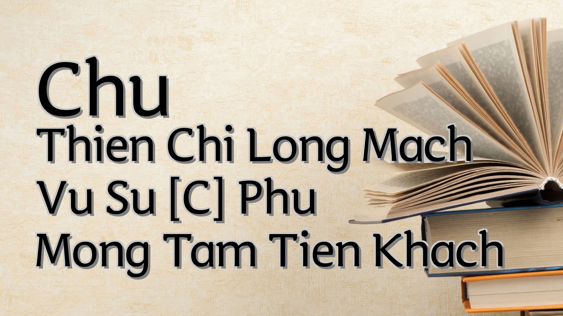 cover-Chu Thien Chi Long Mach Vu Su [C] Phu Mong Tam Tien Khach