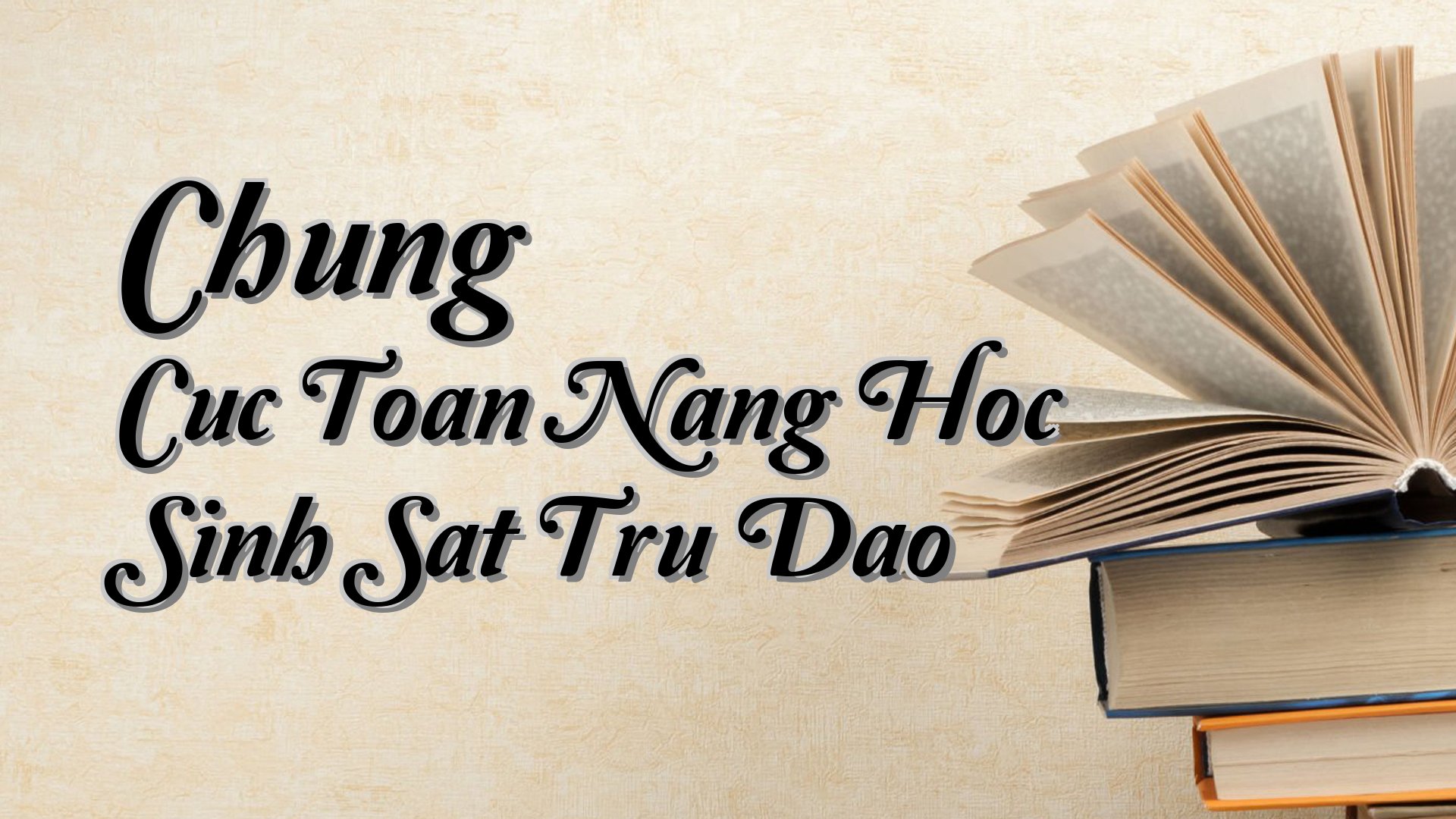 Cover image for Chung Cuc Toan Nang Hoc Sinh Sat Tru Dao