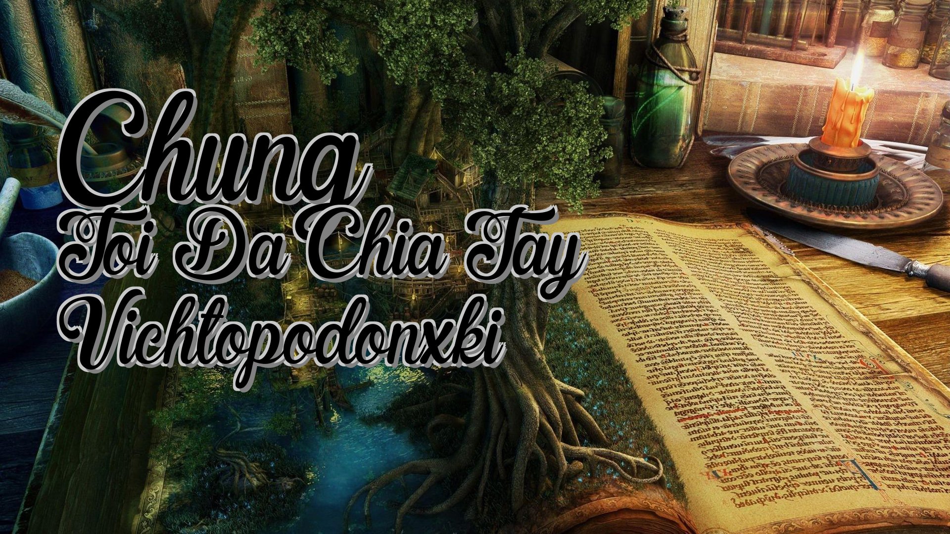 cover-Chung Toi Da Chia Tay Vichtopodonxki