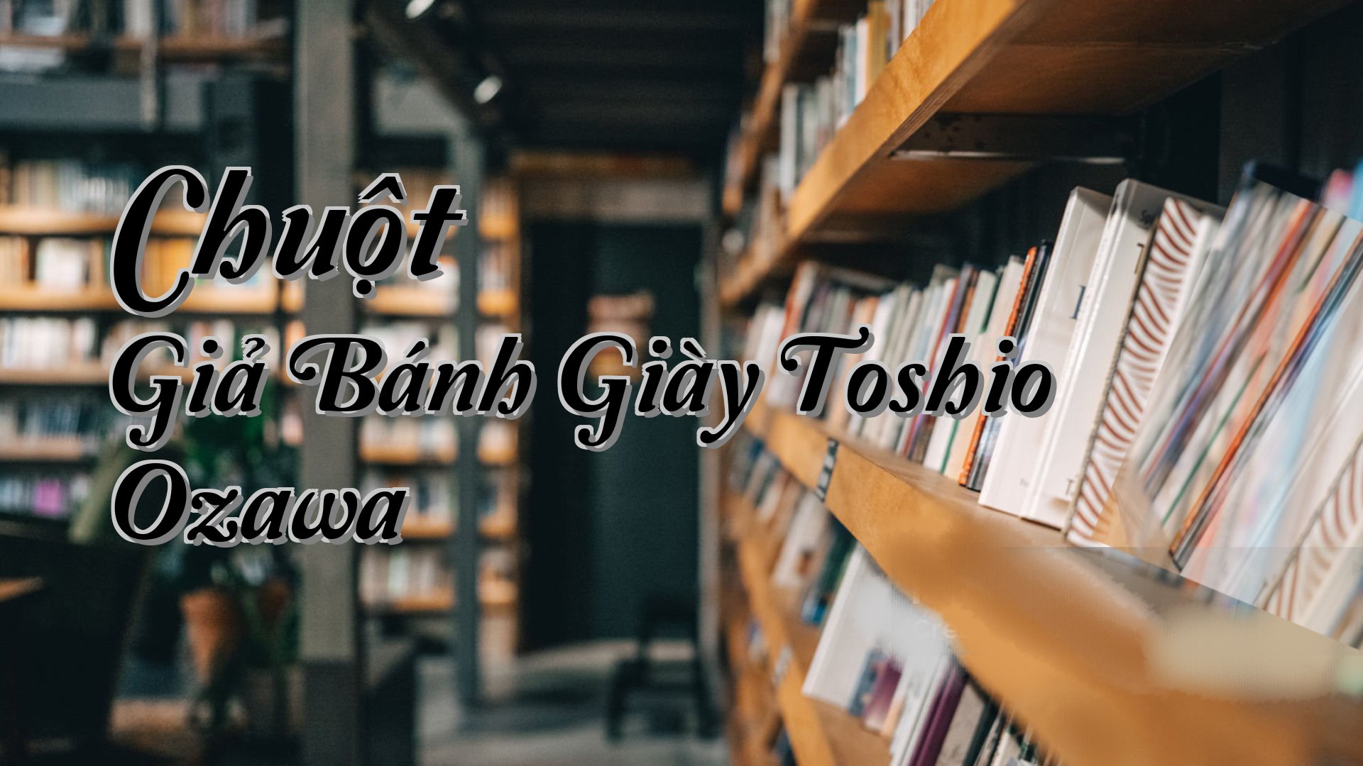 cover-Chuột Giả Bánh Giày Toshio Ozawa