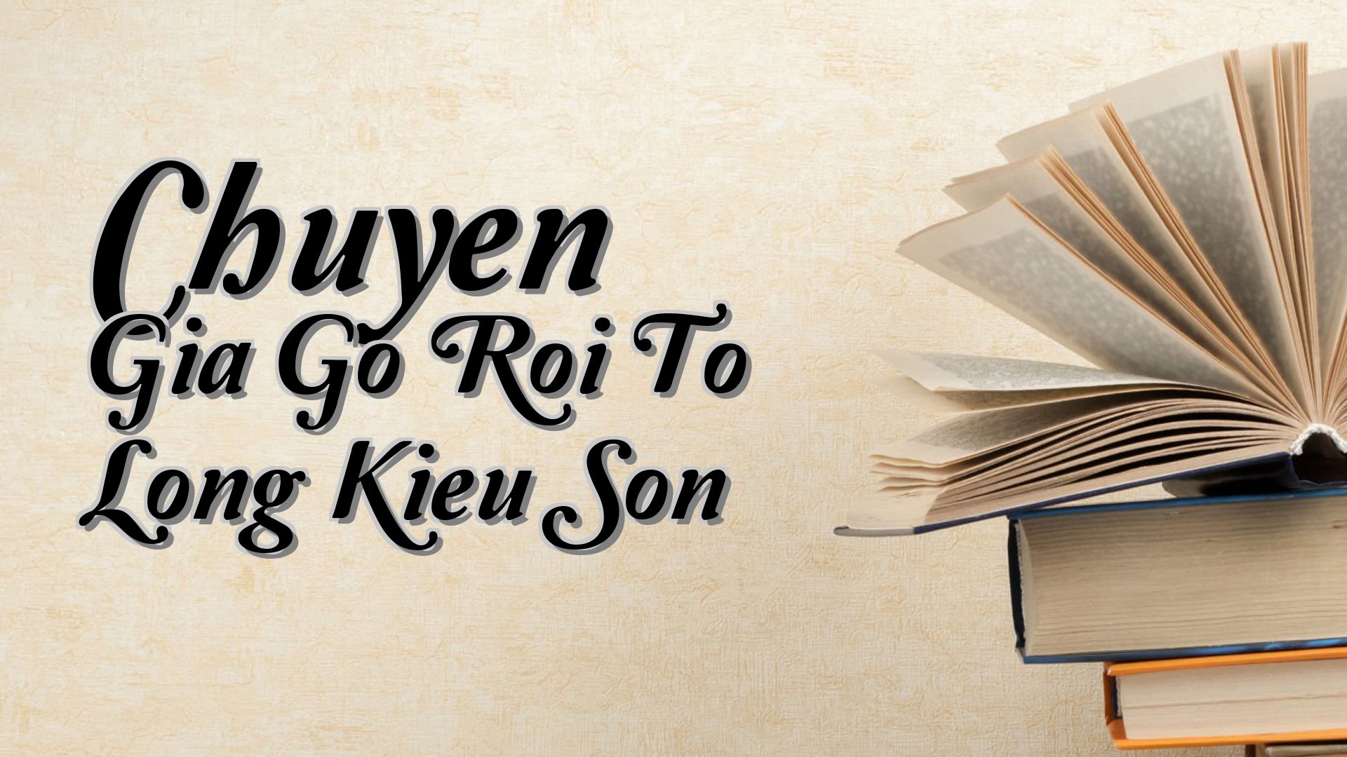cover-Chuyen Gia Go Roi To Long Kieu Son