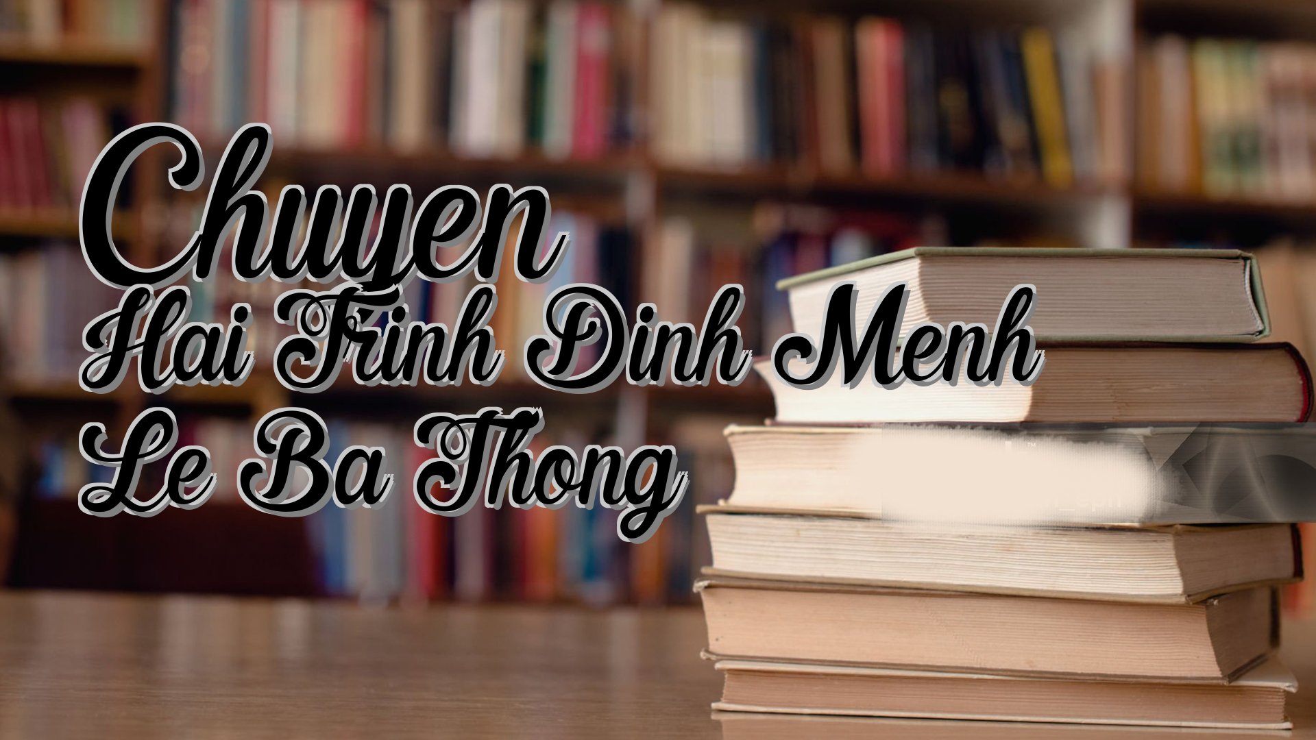 cover-Chuyen Hai Trinh Dinh Menh Le Ba Thong