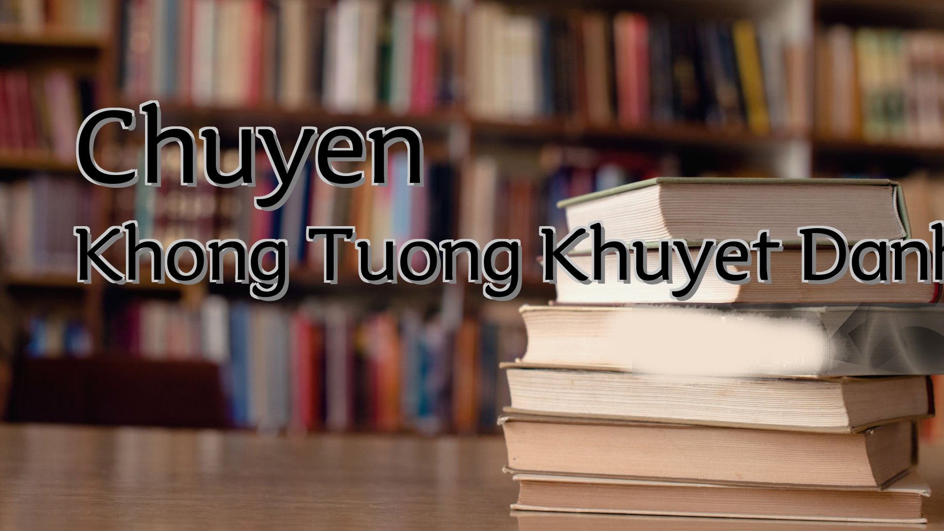 cover-Chuyen Khong Tuong Khuyet Danh