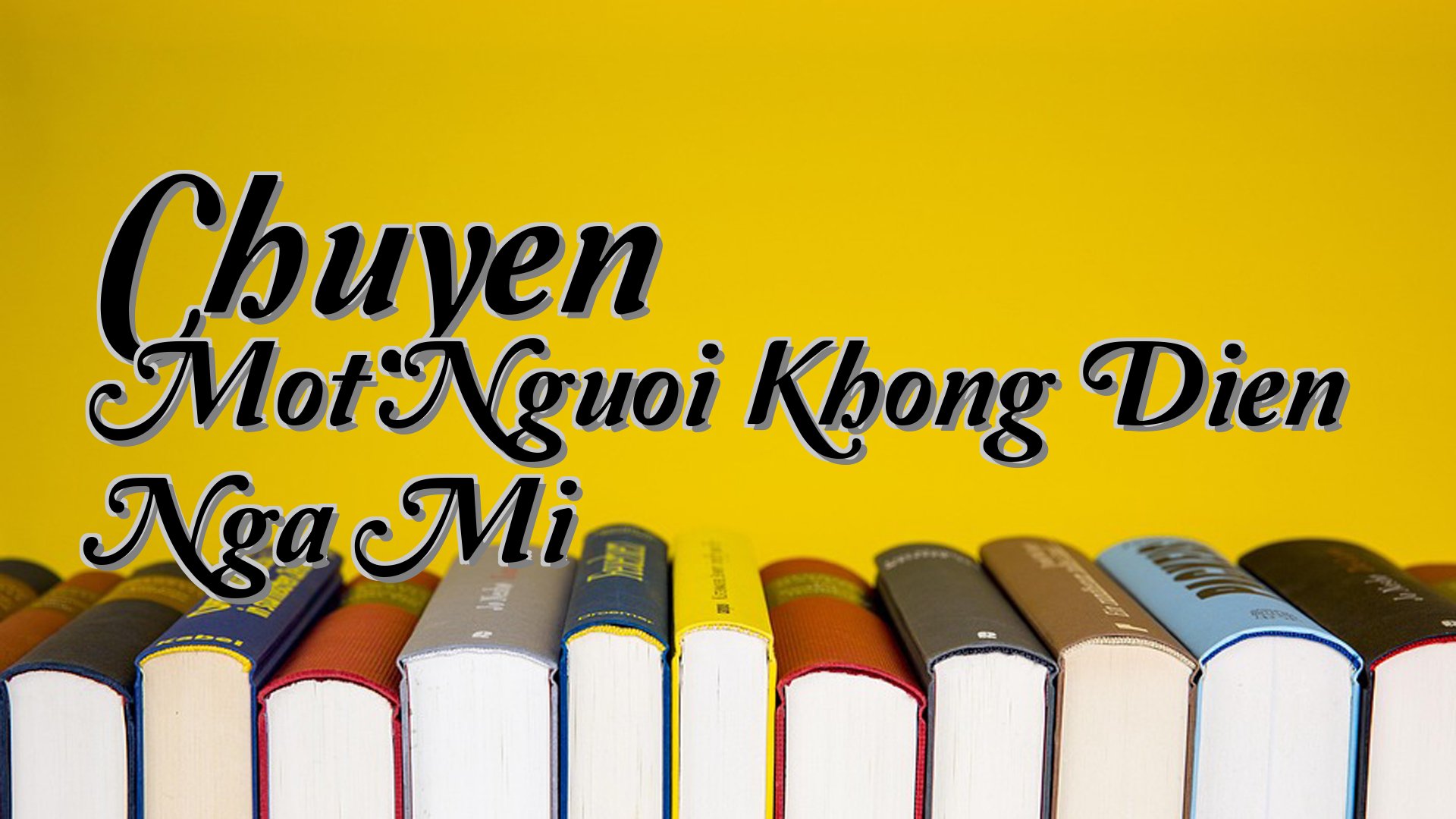 cover-Chuyen Mot Nguoi Khong Dien Nga Mi