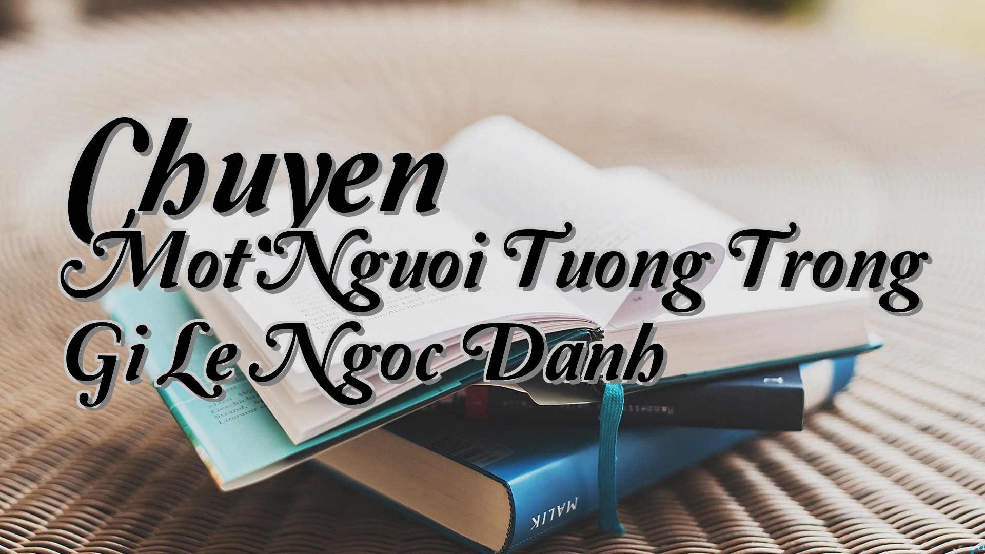 cover-Chuyen Mot Nguoi Tuong Trong Gi Le Ngoc Danh