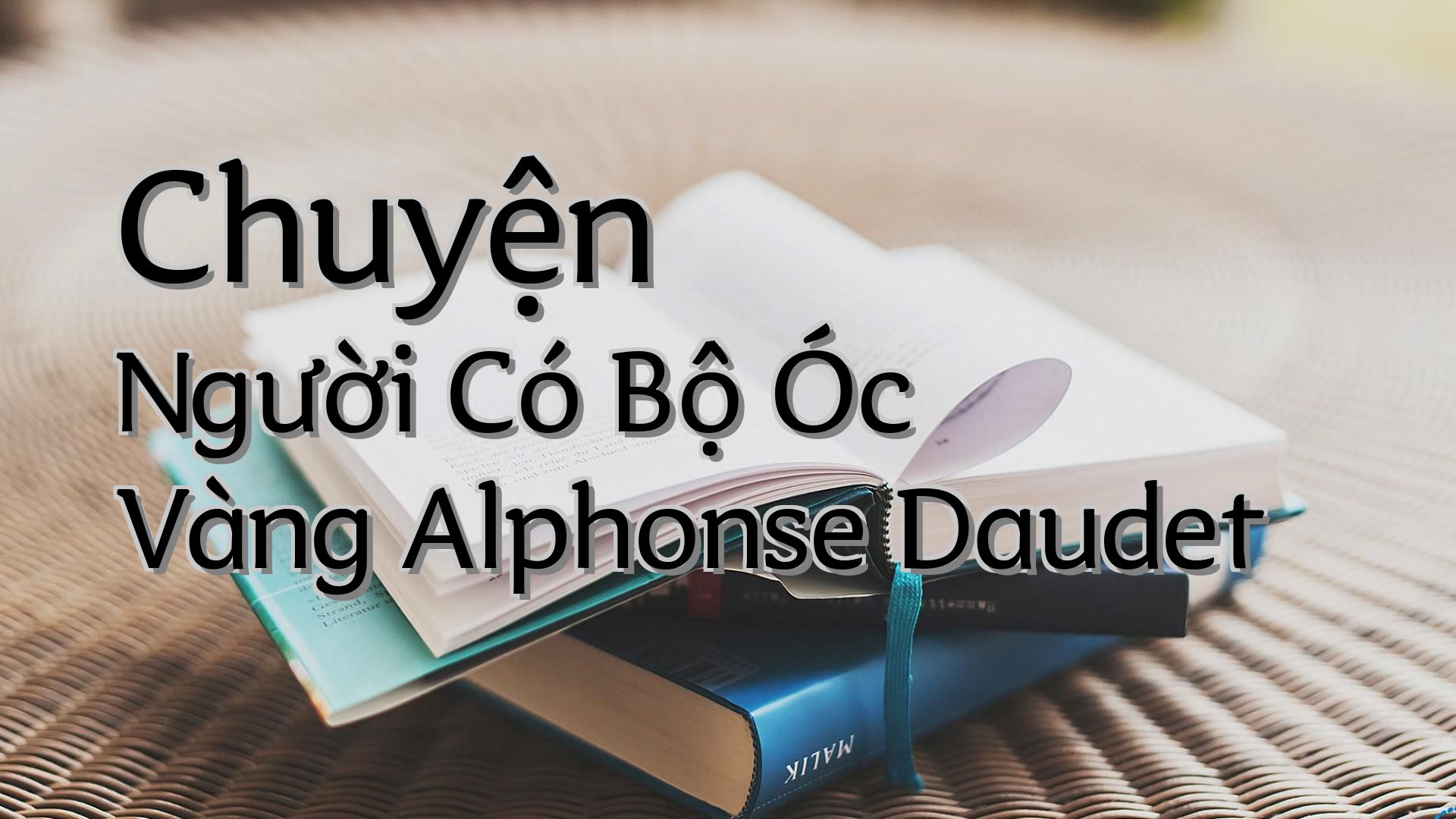 cover-Chuyện Người Có Bộ Óc Vàng Alphonse Daudet