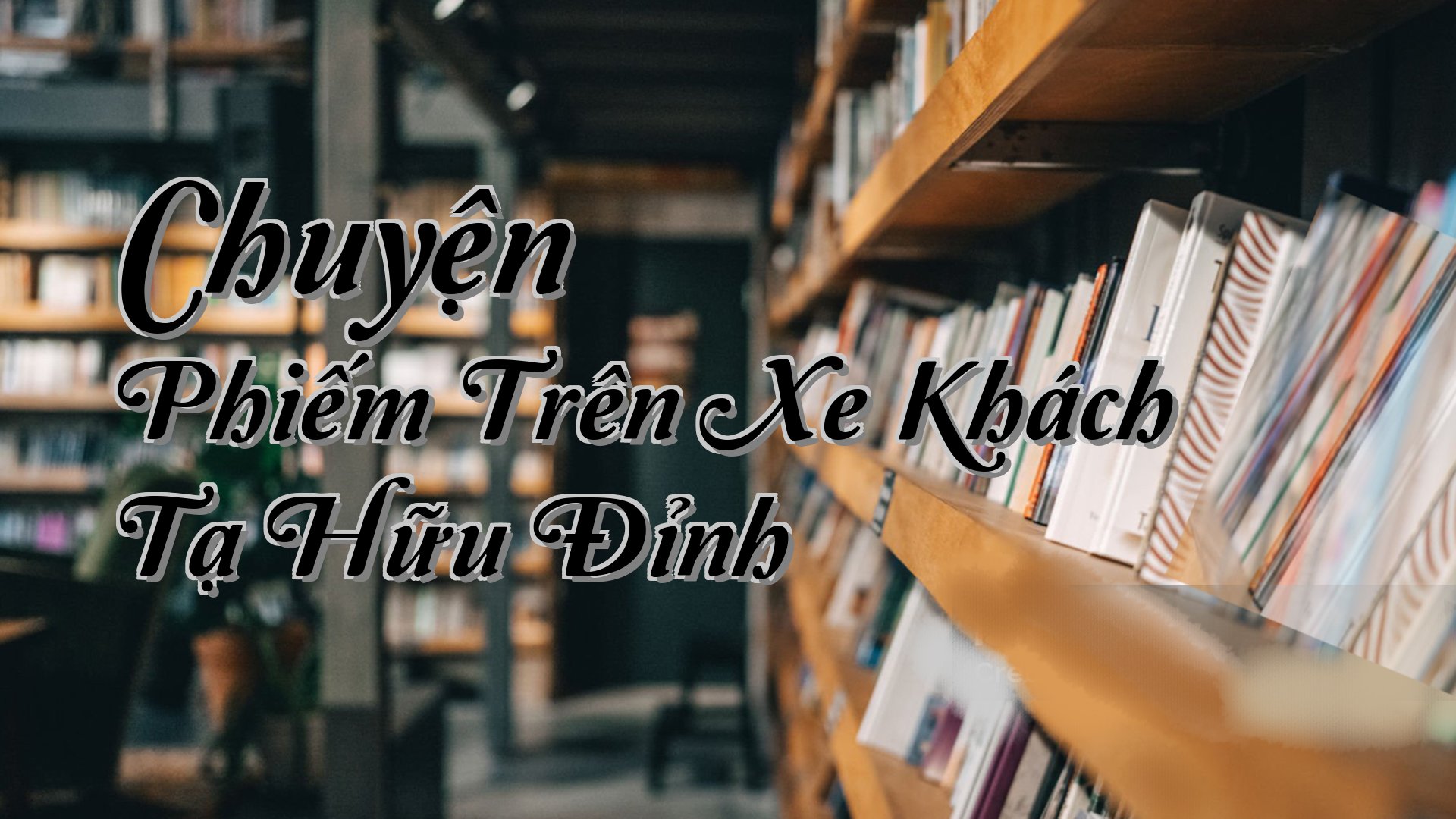 cover-Chuyện Phiếm Trên Xe Khách Tạ Hữu Đỉnh