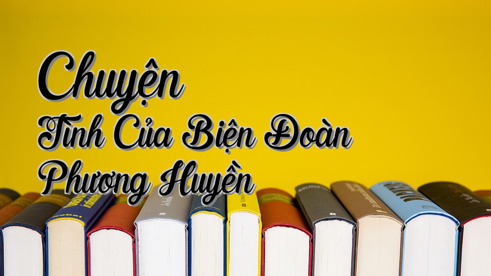 cover-Chuyện Tình Của Biện Đoàn Phương Huyền