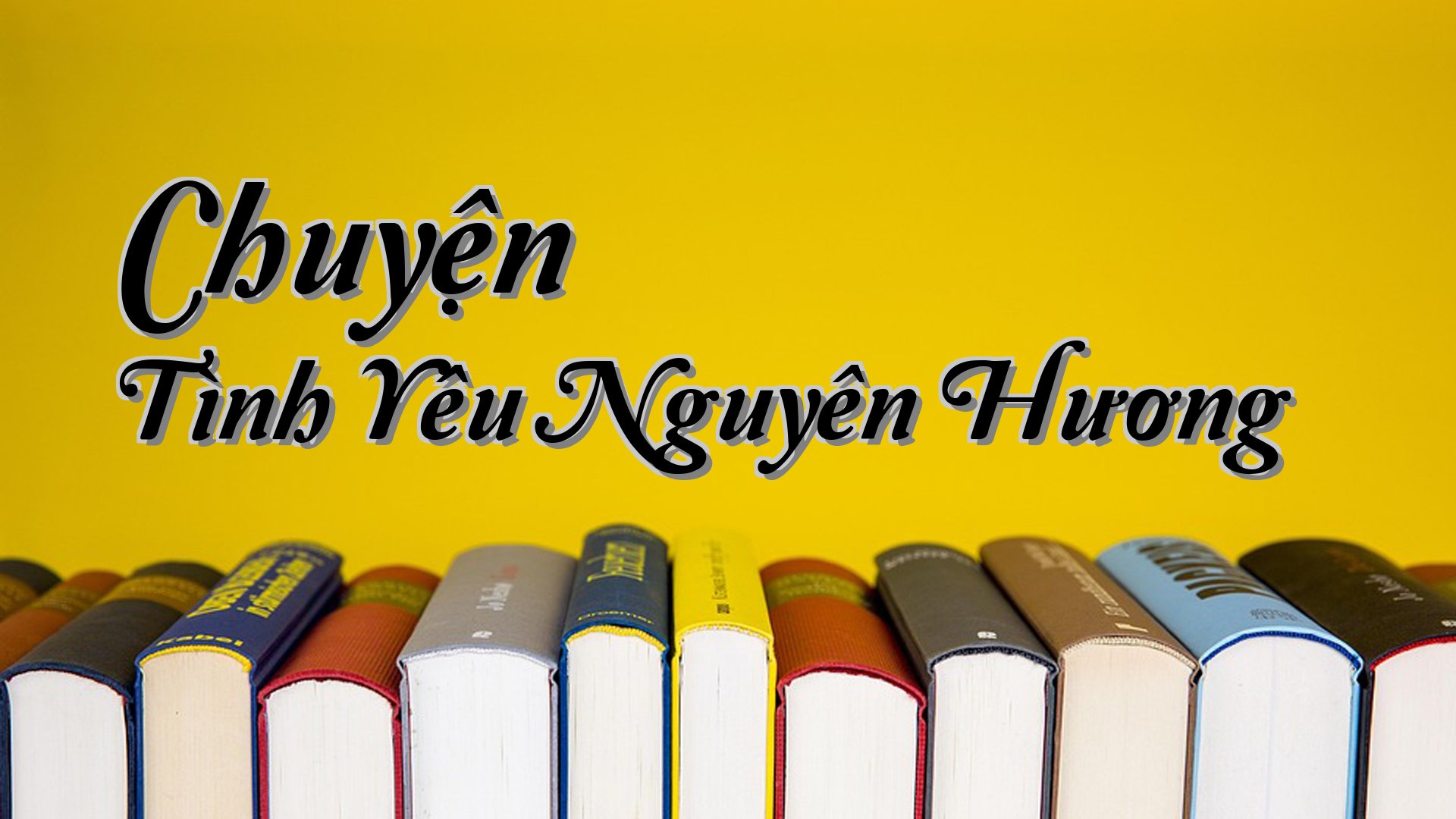 cover-Chuyện Tình Yêu Nguyên Hương